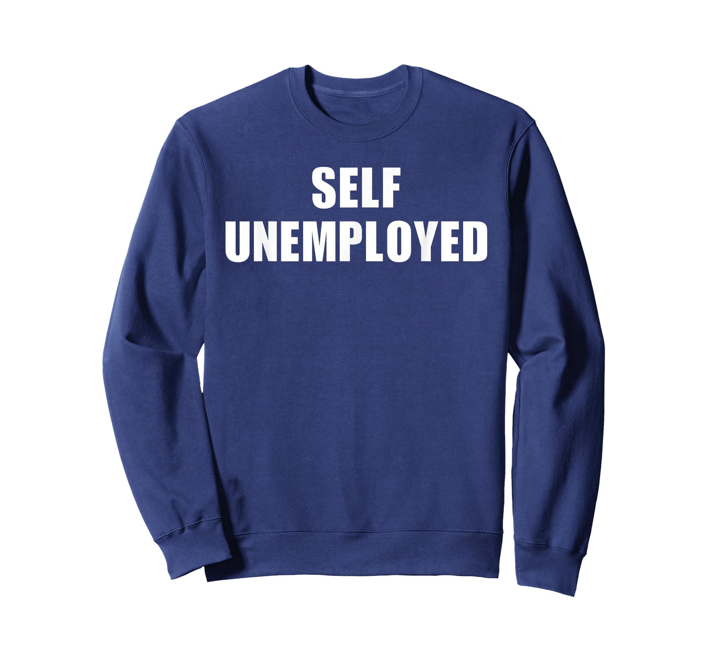 Self Unemployed T-Shirt