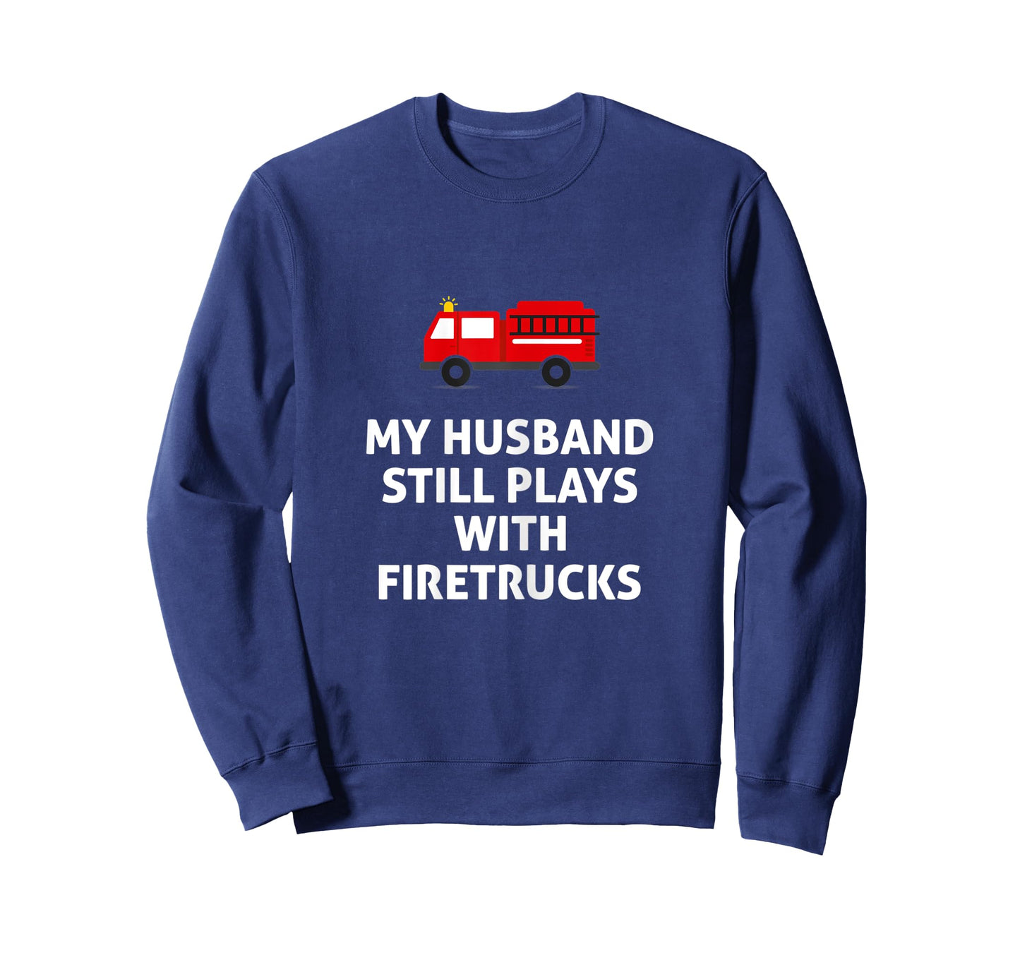 Womens My Husband Still Plays With Firetrucks T-Shirt