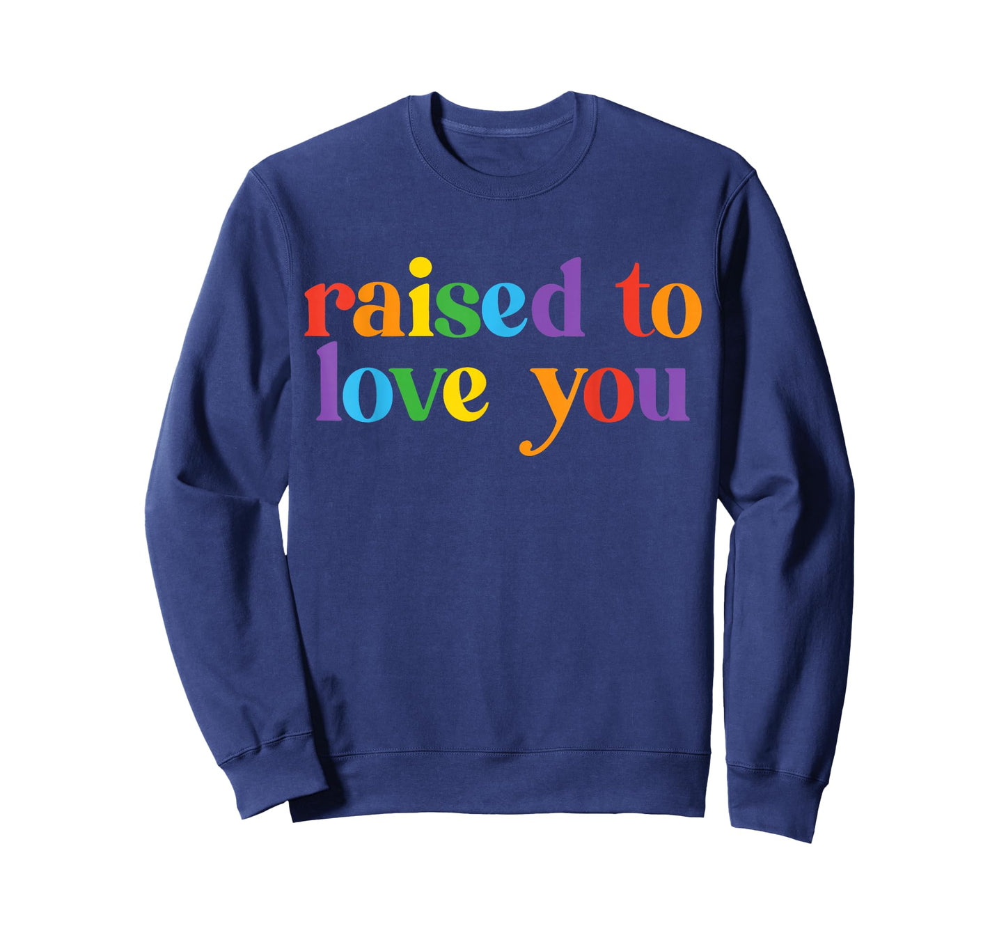 Raised To Love You LGBTQ Pride Month Equality Boys Girls T-Shirt