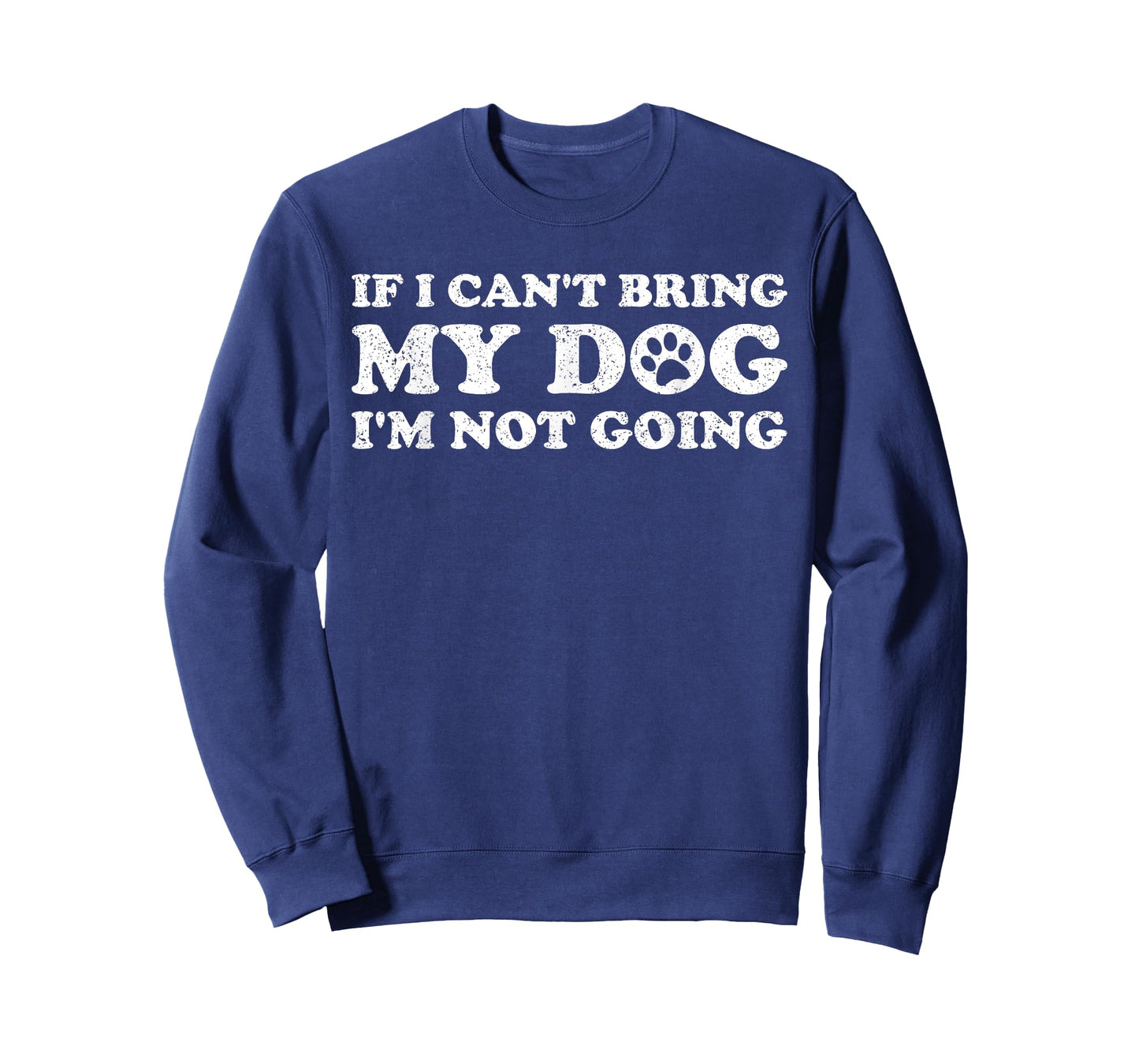 IF I CAN'T BRING MY DOG I'M NOT COMING T-Shirt for Men Women
