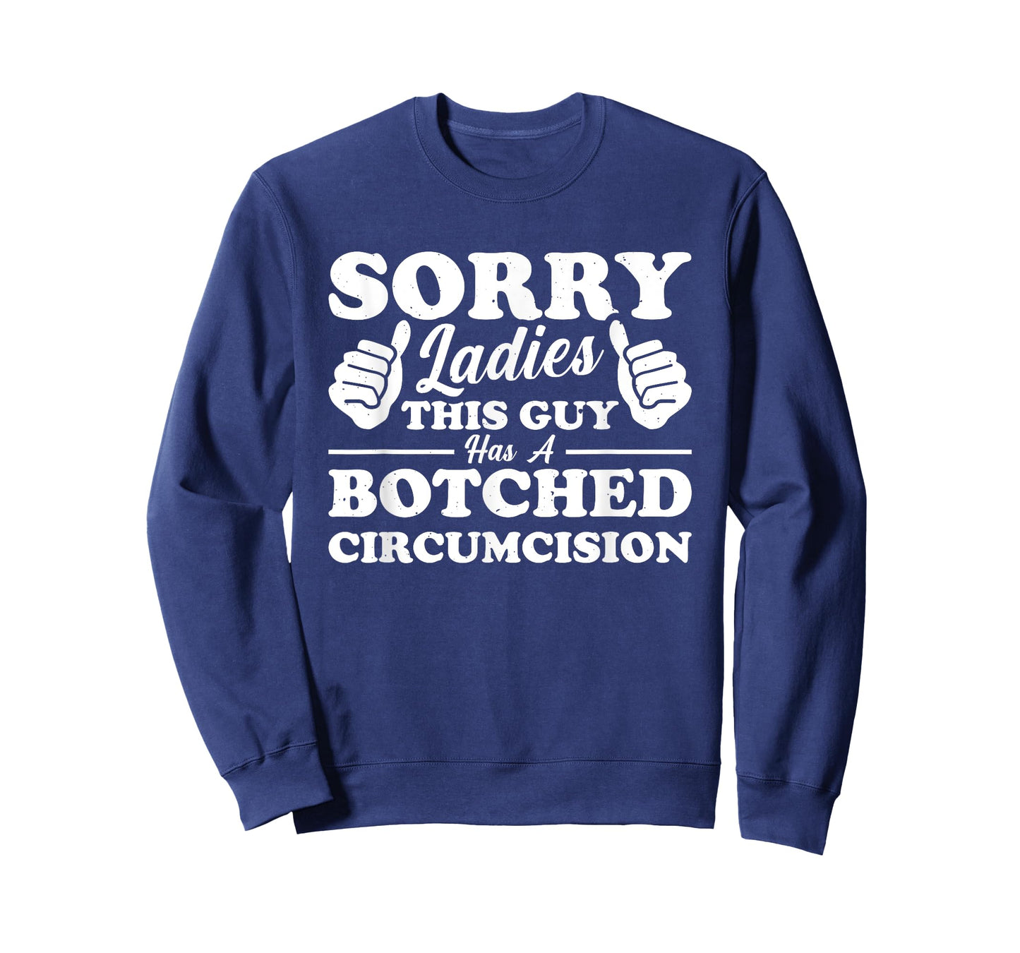 Sorry Ladies This Guy Has A Botched Circumcision T-Shirt