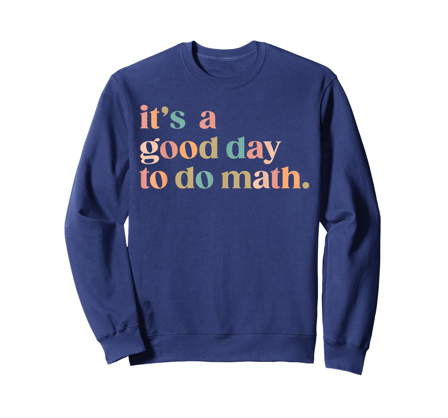 It'S A Good Day To Do Math Back To School Teacher Funny Math T-Shirt