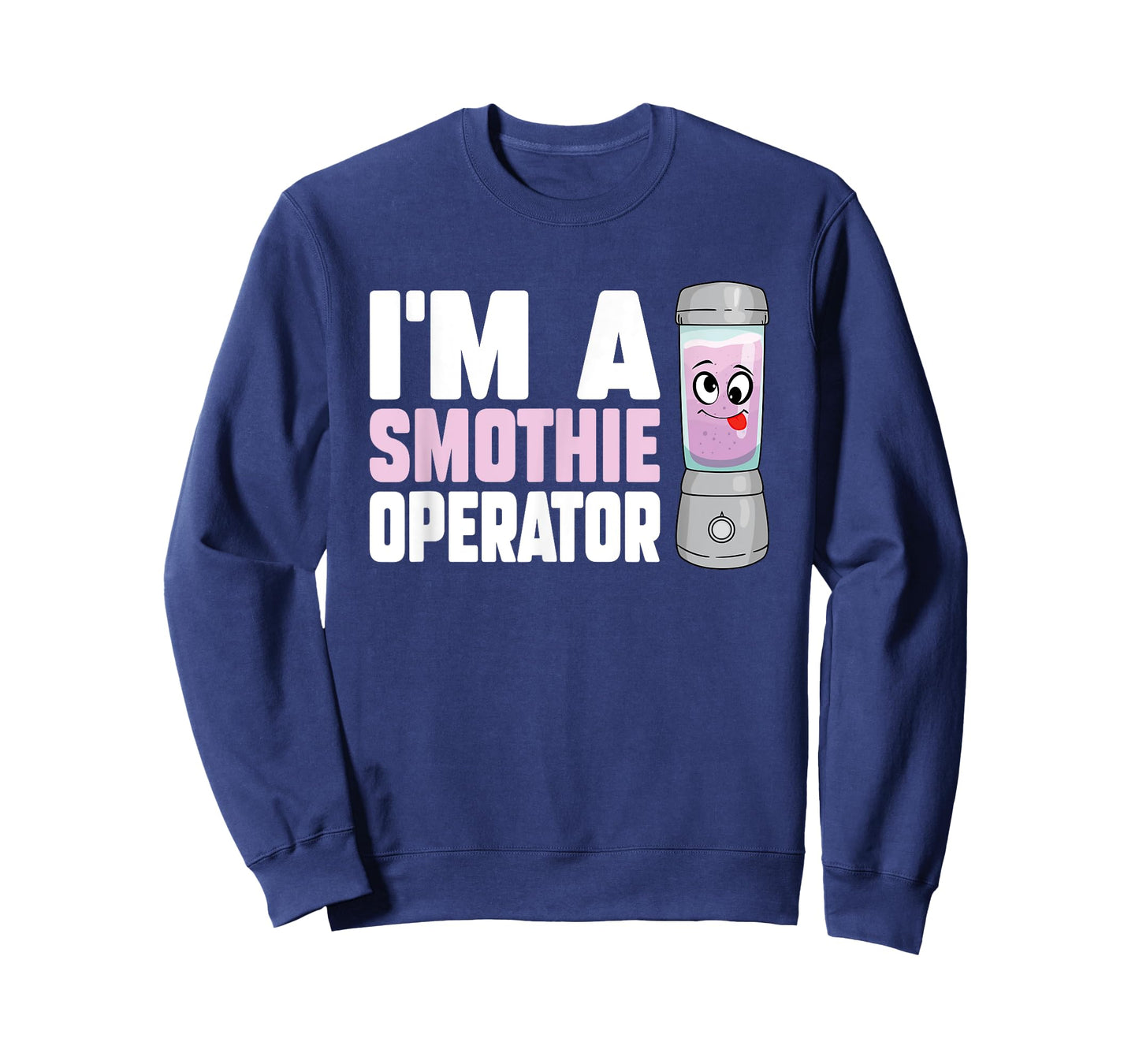 I'm A Smoothie Operator Blender Owner Fitness Drink Lover T-Shirt