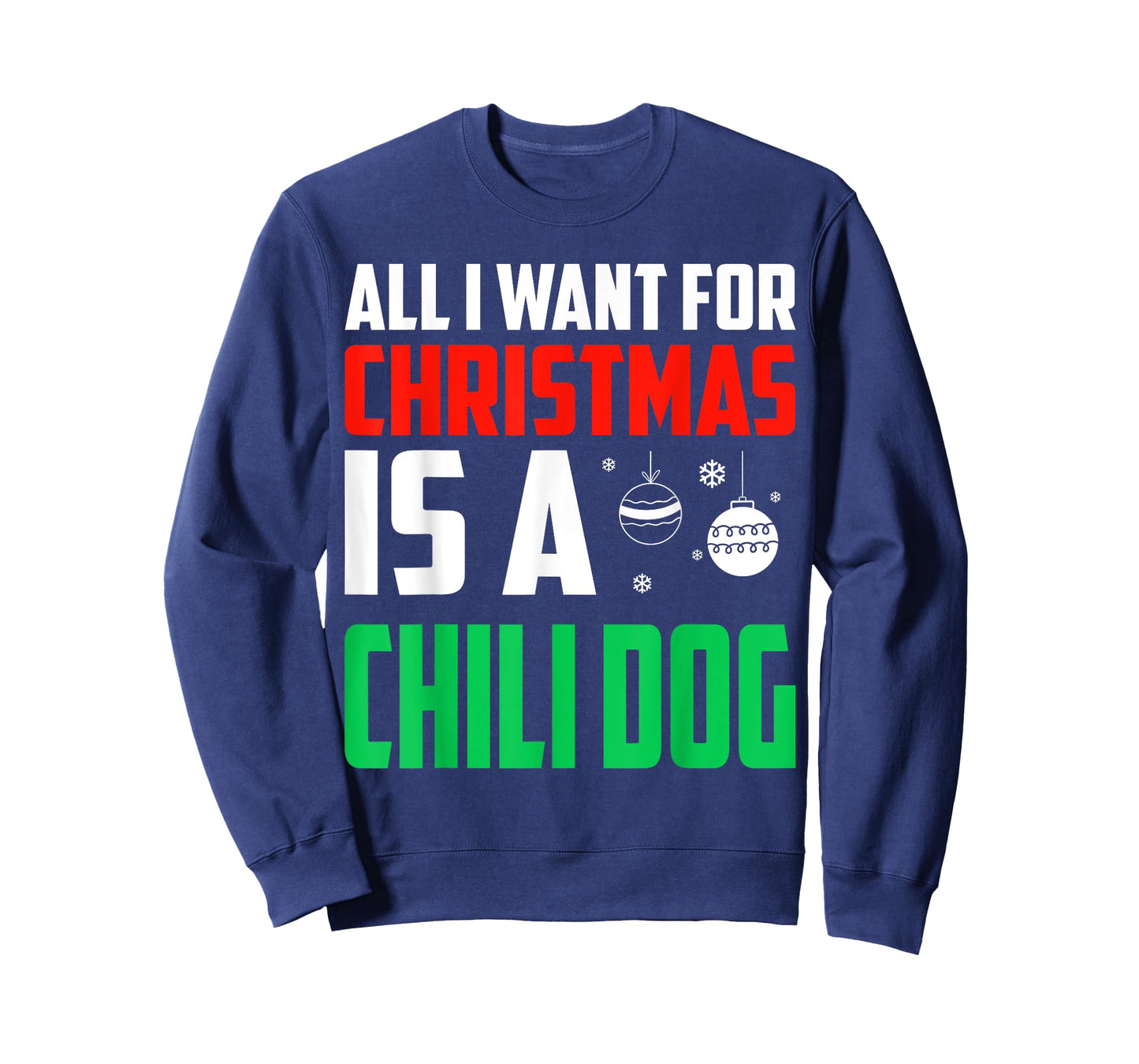 All I Want For Christmas Is A Chili Dog Xmas Fast Food T-Shirt for Men Women Kids