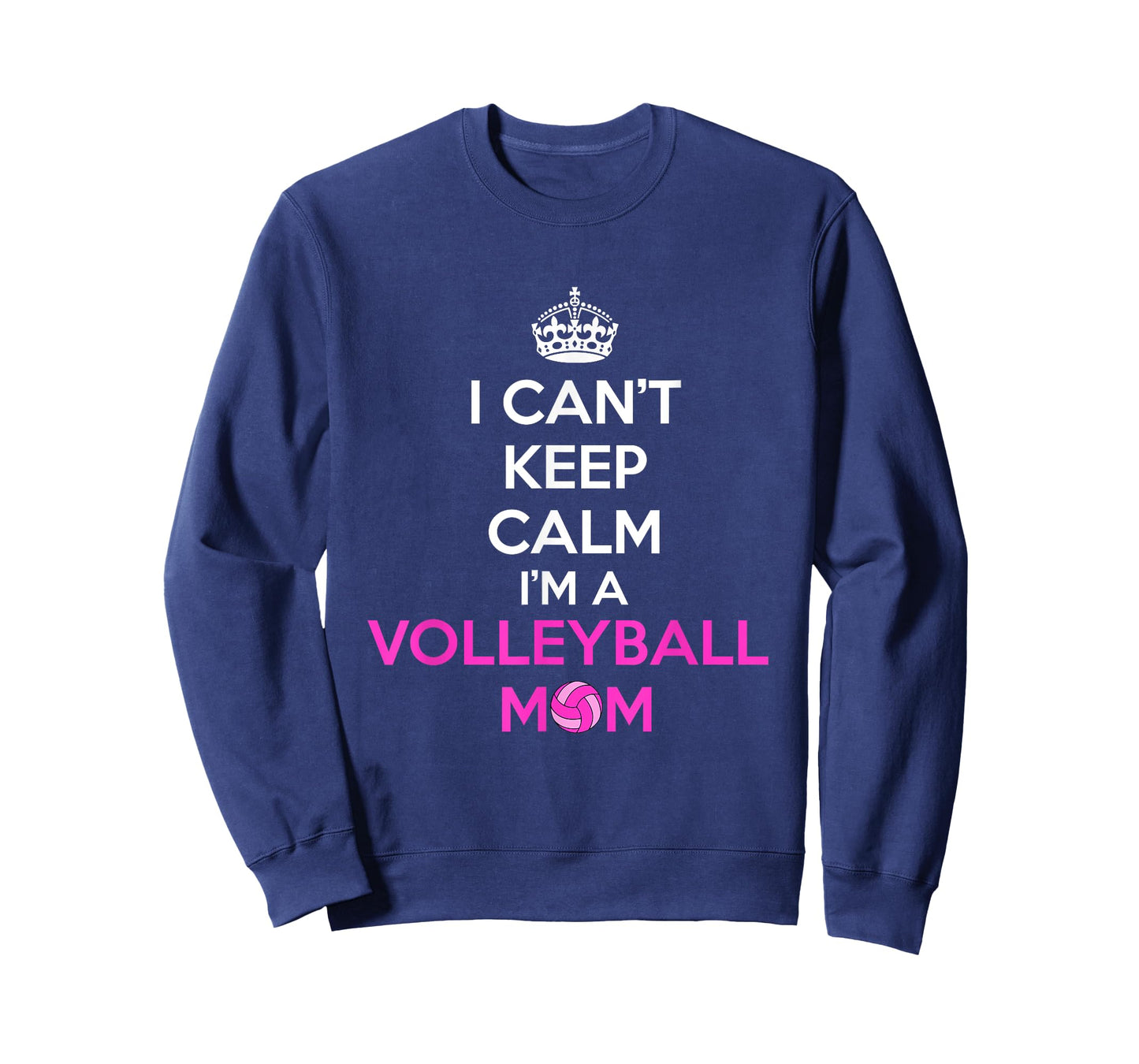 I Can't Keep Calm I'm a Volleyball Mom Design T-Shirt