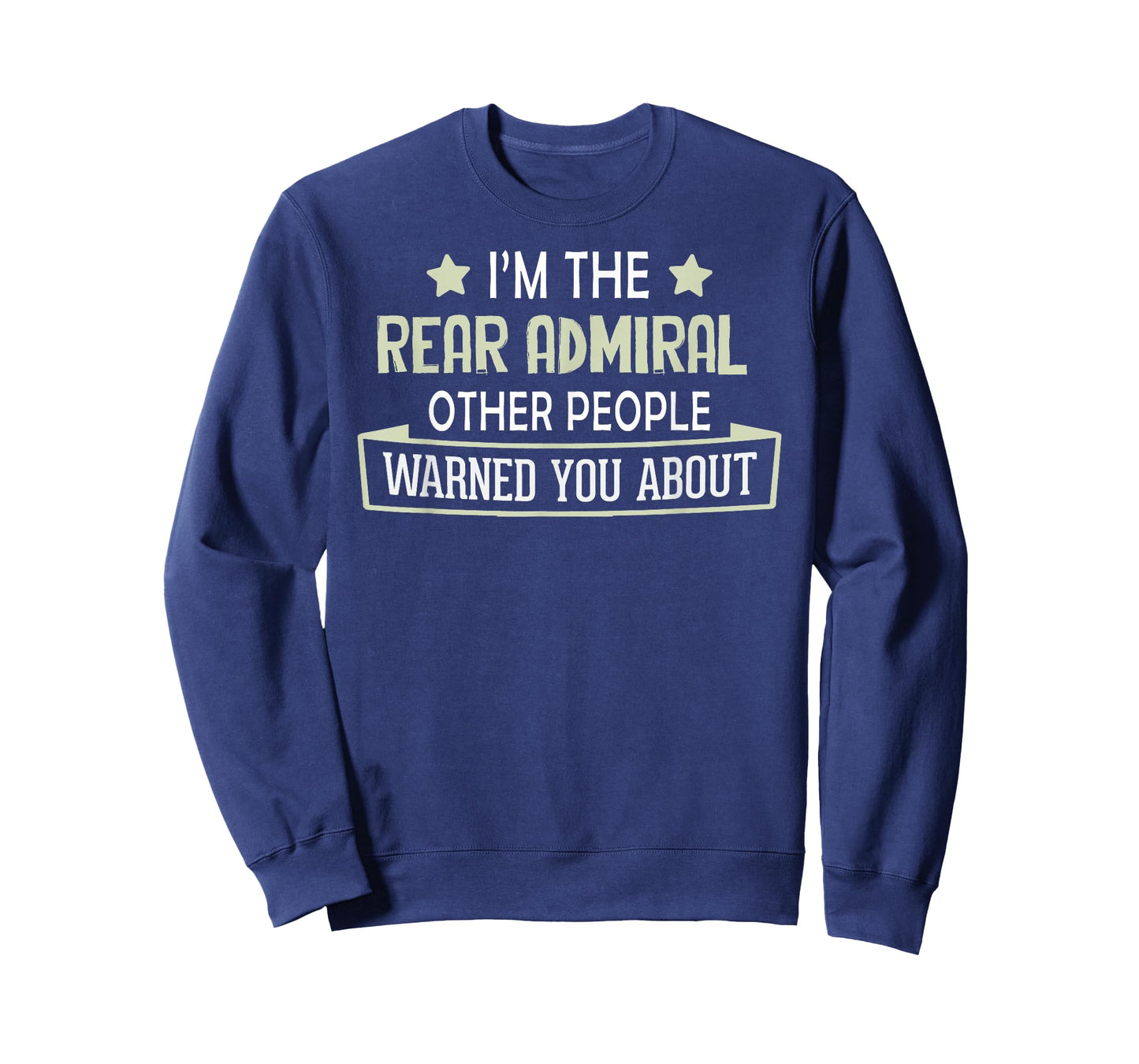 Funny Rear Admiral Shirt - Others Warned You About T-Shirt