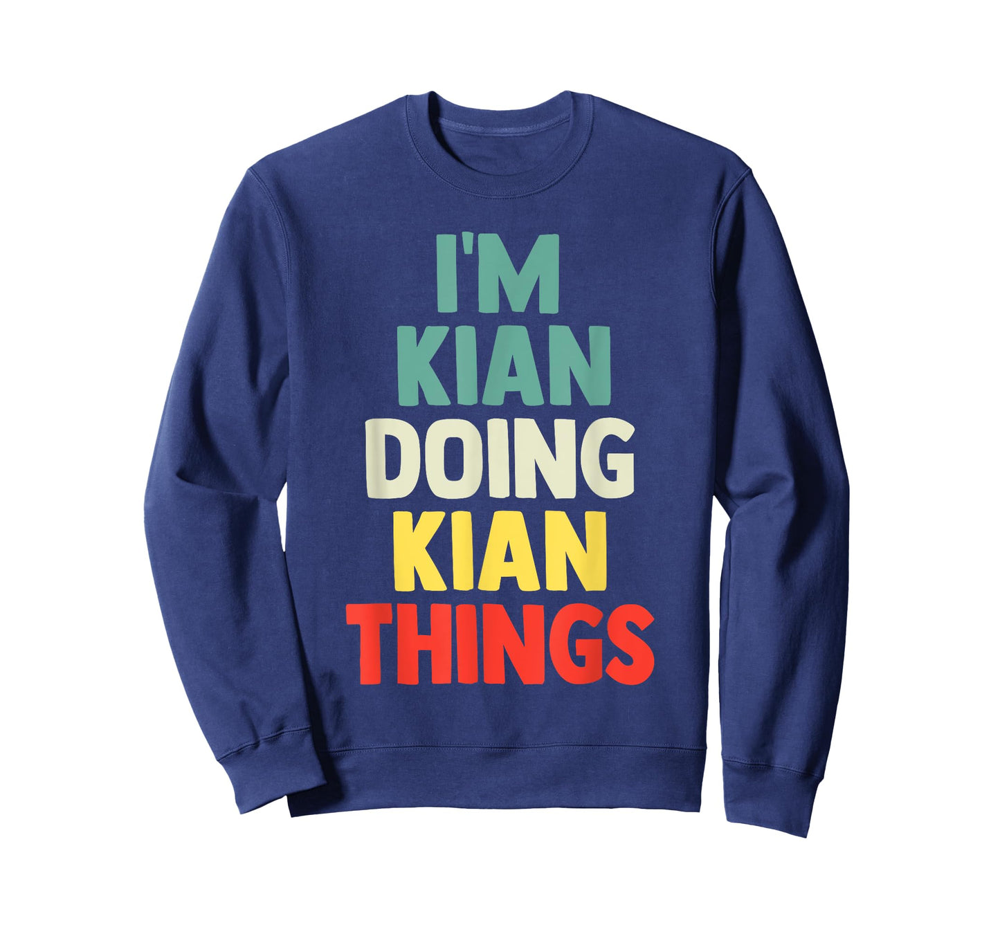 I'M Kian Doing Kian Things Personalized Name Tshirt Gift T-Shirt