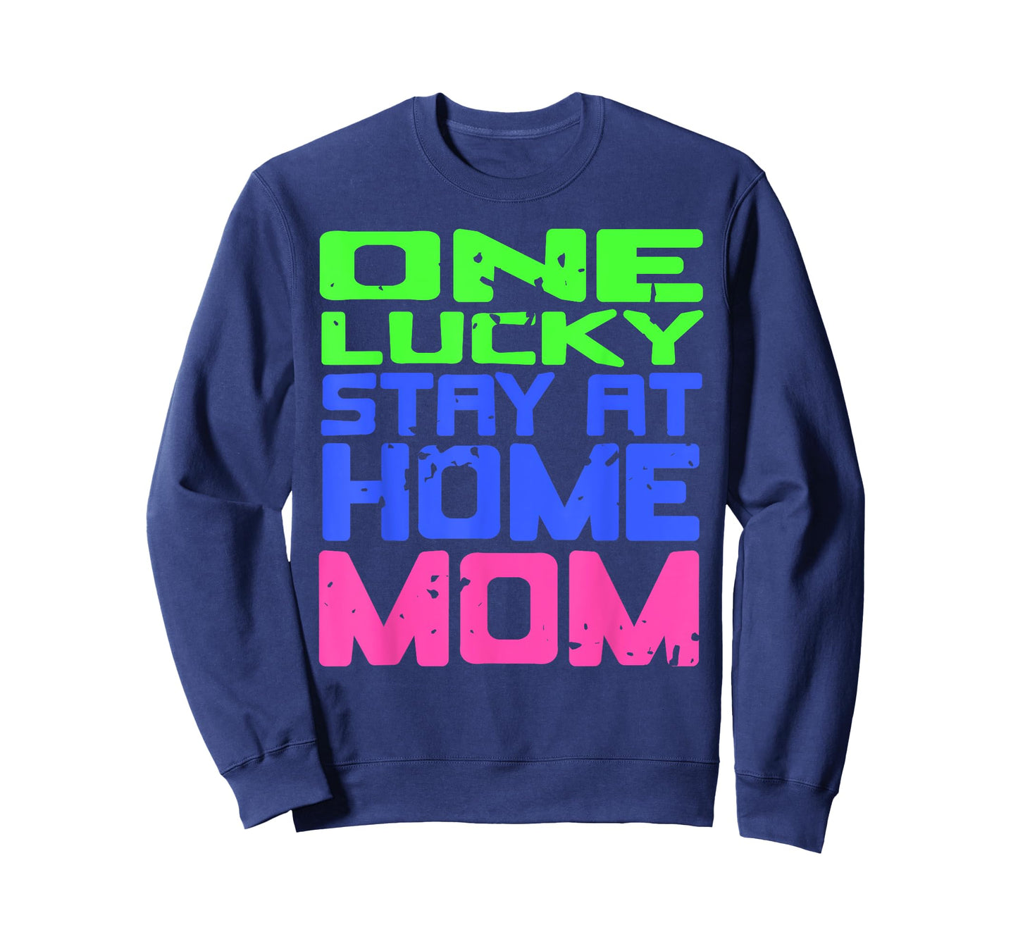 One Lucky Stay at Home Mom Humor Quote Family Pride T-Shirt