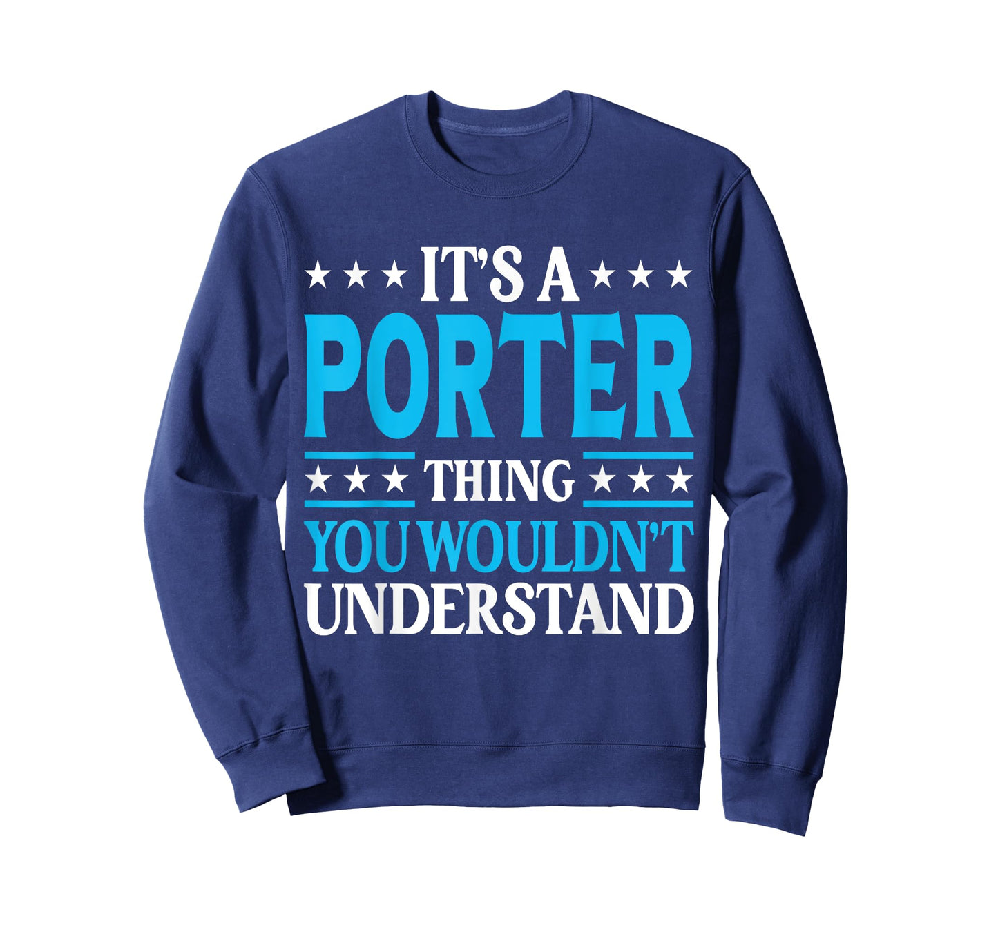 It's A Porter Thing Wouldn't Understand Personal Name Porter T-Shirt