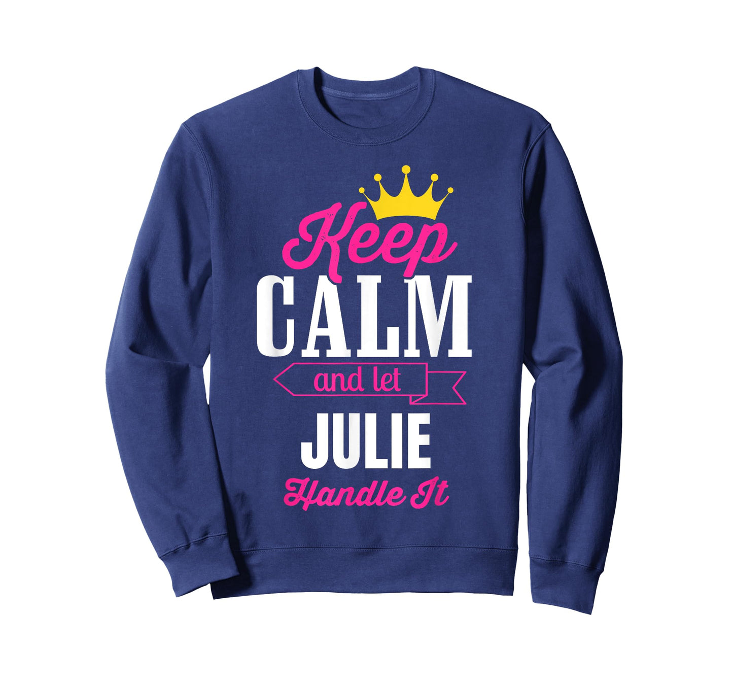 Keep Calm And Let Julie Handle It Personalized Name T-Shirt