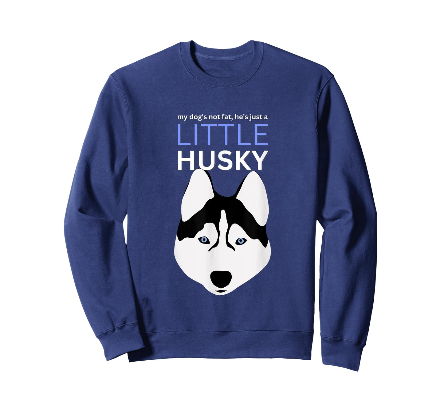 My-Dog's Not Fat, He's Just A-Little Husky Funny Dog Lovers T-Shirt