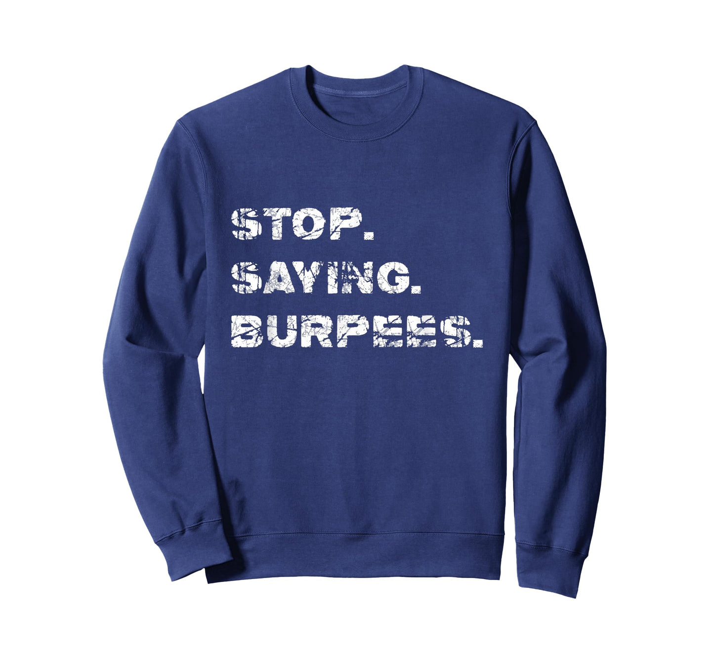 High Intensity Circuit Training Shirt Stop. Saying. Burpees. T-Shirt