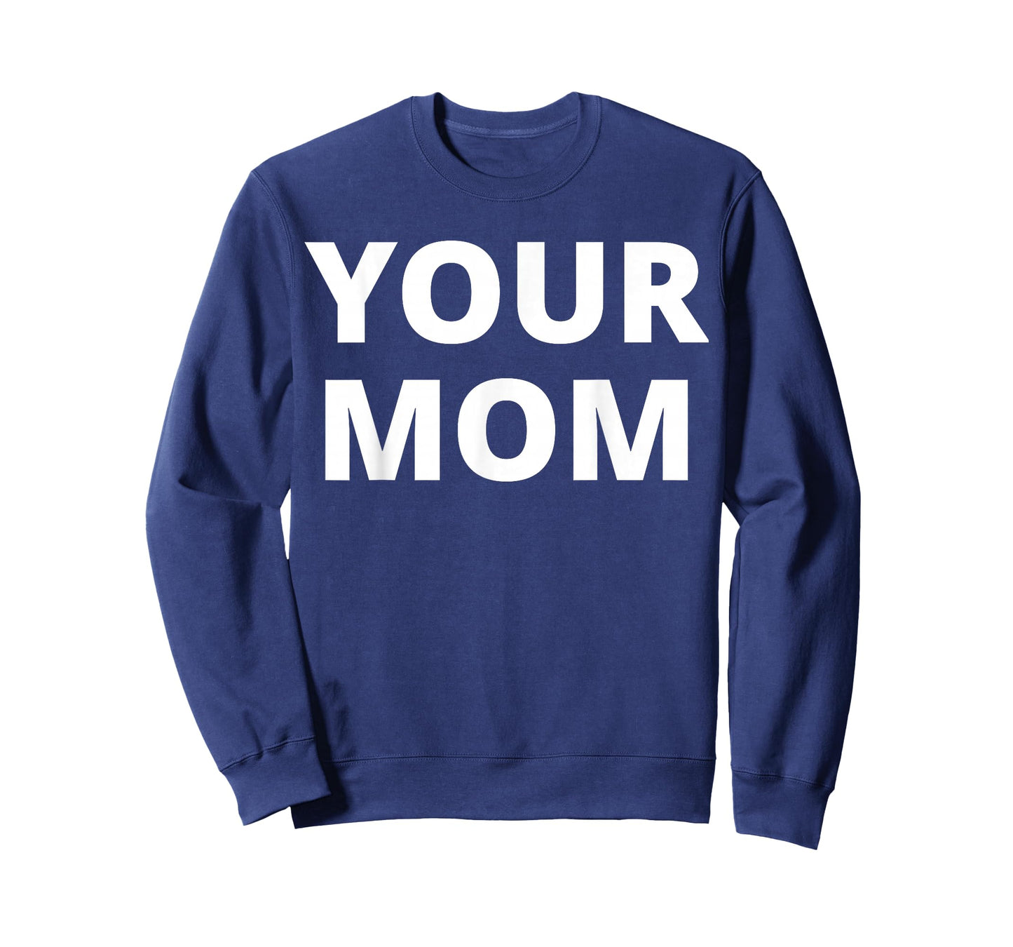 Your Mom - Funny T-Shirt