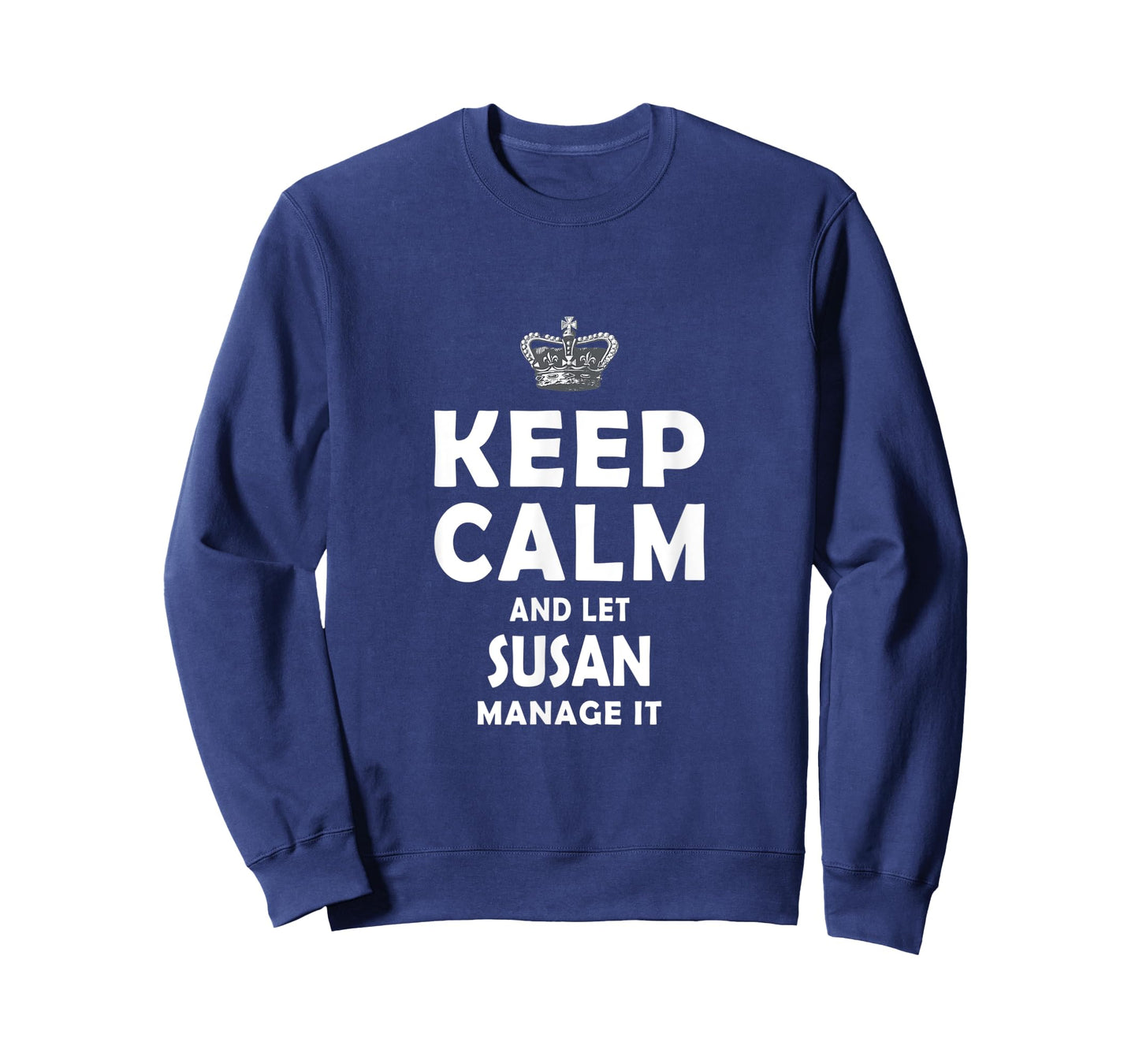 Keep Calm And Let SUSAN Manage It for Women Girls T-Shirt