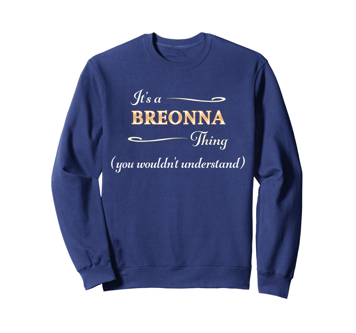 It's a BREONNA Thing, You Wouldn't Understand | Name Gift - T-Shirt