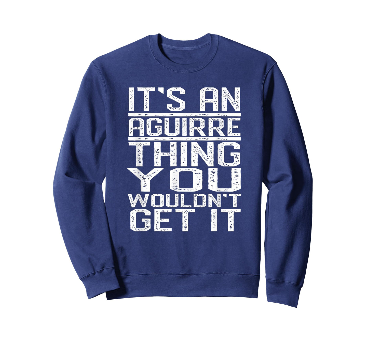It's An Aguirre Thing You Wouldn't Get It Last Name Gift T-Shirt