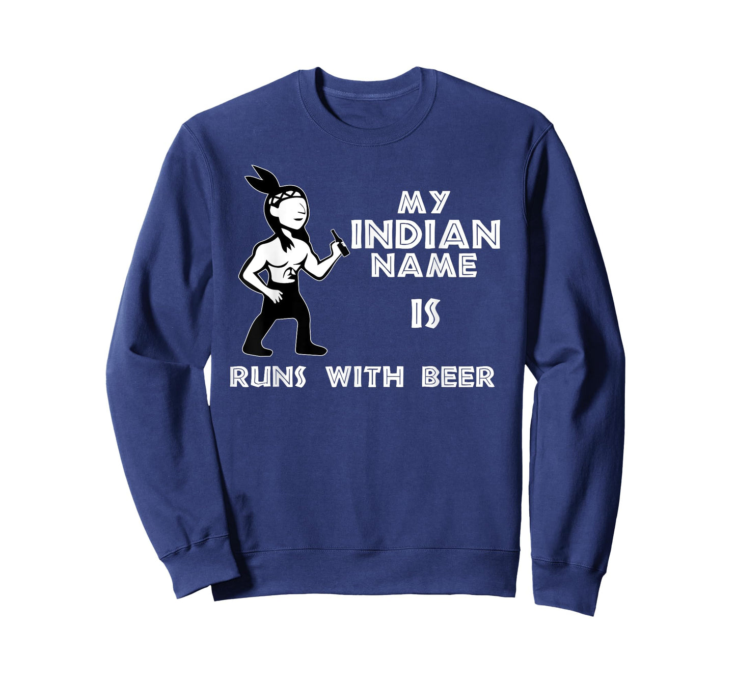 Cool Hilarious My Indian Name Is Runs With Beer Shirt Gift T-Shirt
