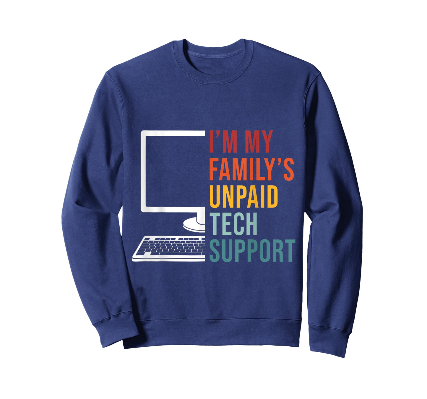 I'm My Family's Unpaid Tech Support Funny Computer Engineer T-Shirt