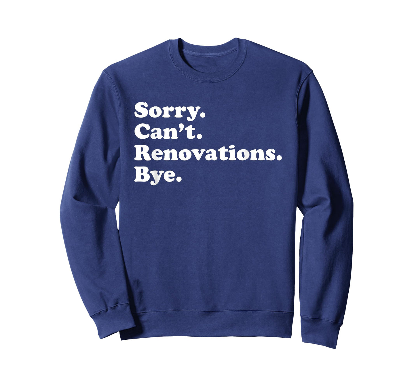Funny Home Renovations Gift for Men or Women T-Shirt