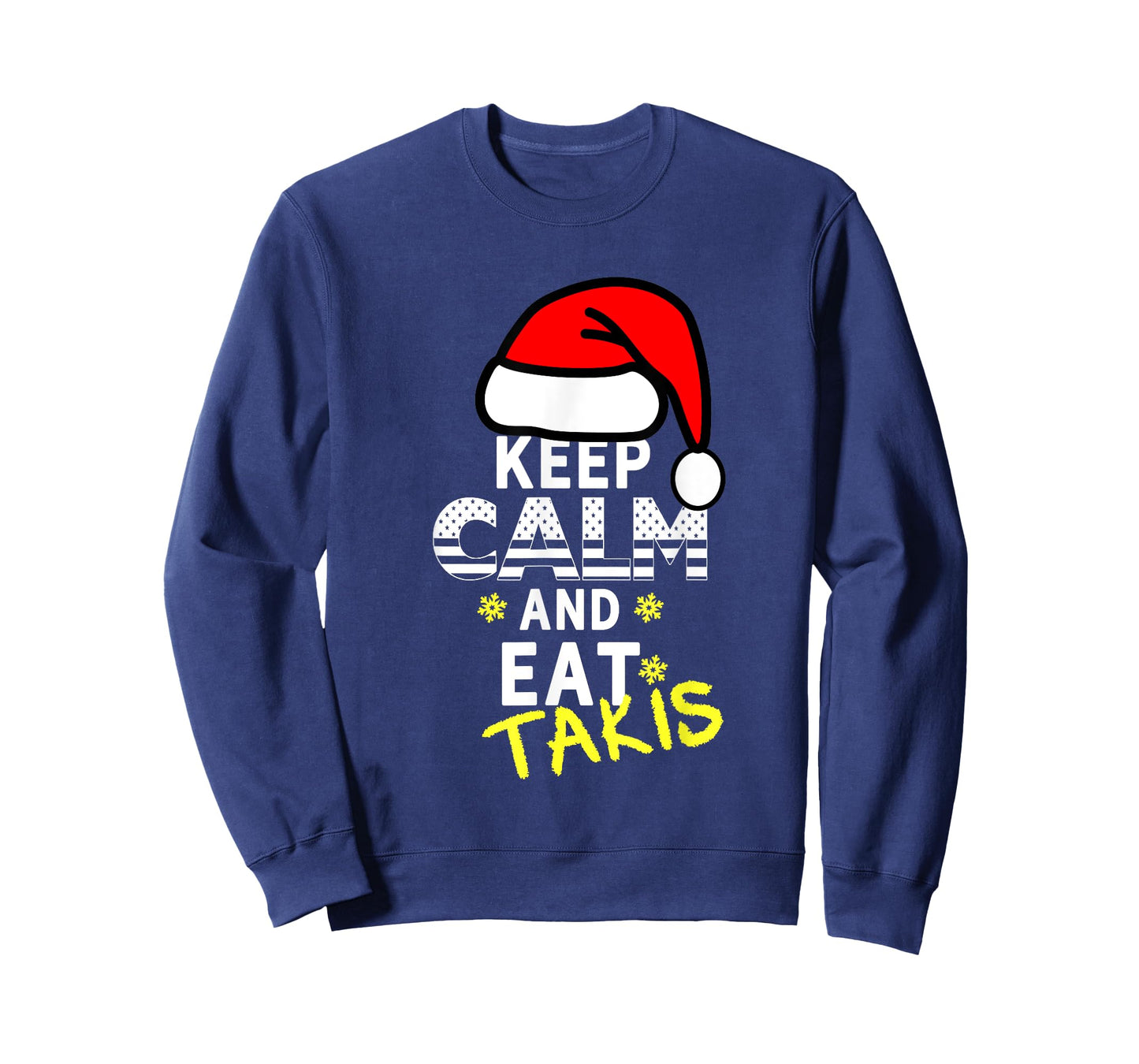 Let's Wear This Keep Calm And Eat Takis Christmas 2023-2024 T-Shirt