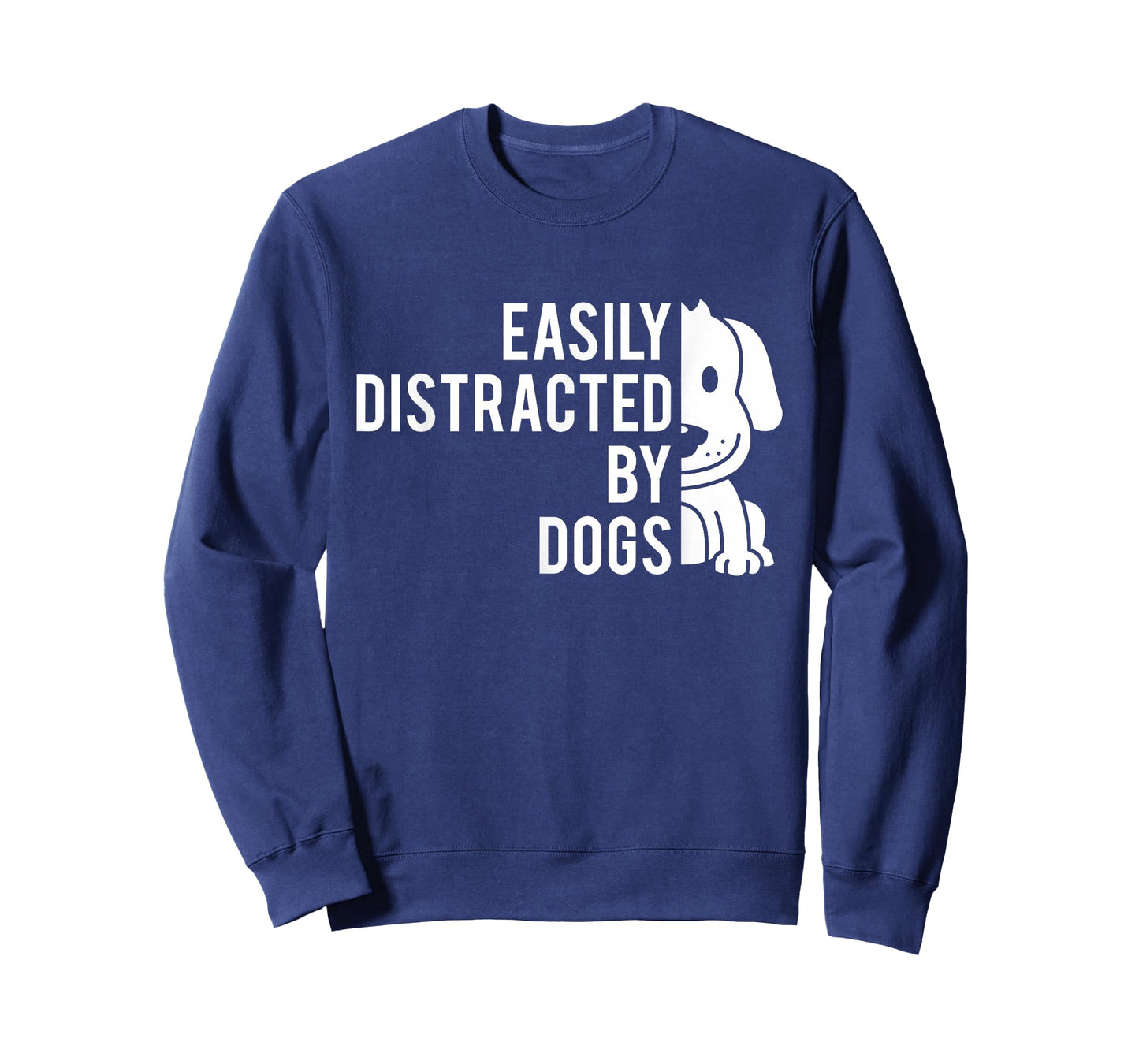 Easily Distracted by Dogs - Dog Lover Dog Owner T-Shirt