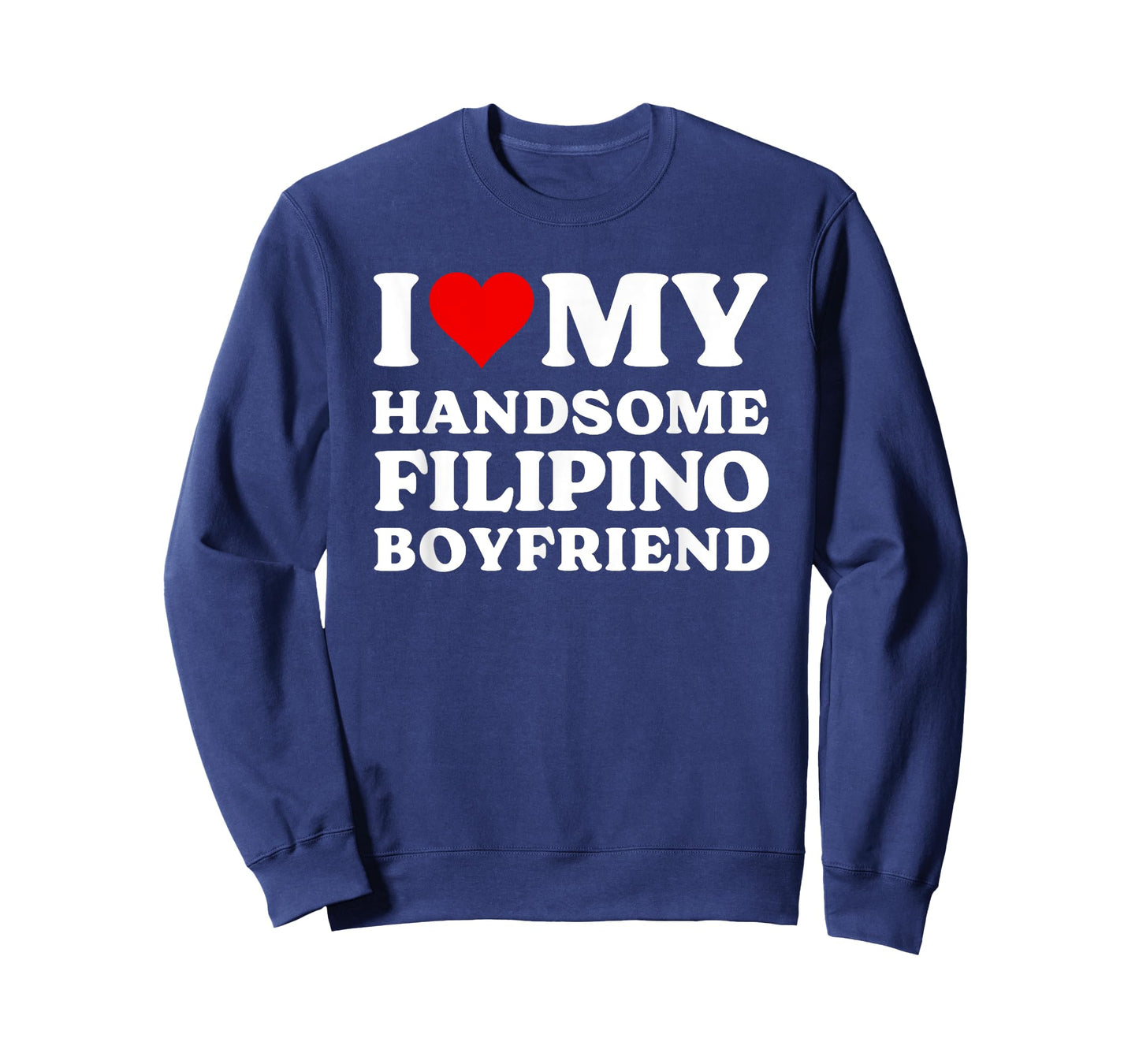 I Love My Handsome Filipino Boyfriend Shirt T-Shirt