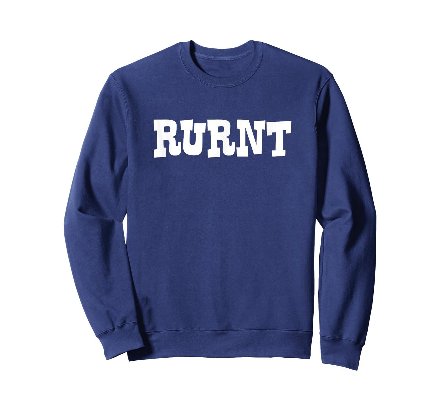 RURNT - Funny Southern Country Appalachian Expression TShirt T-Shirt