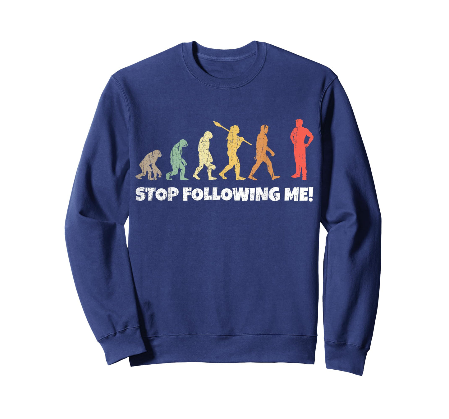 Evolution of Man Anthropology Funny Retro Stop Following Me! T-Shirt