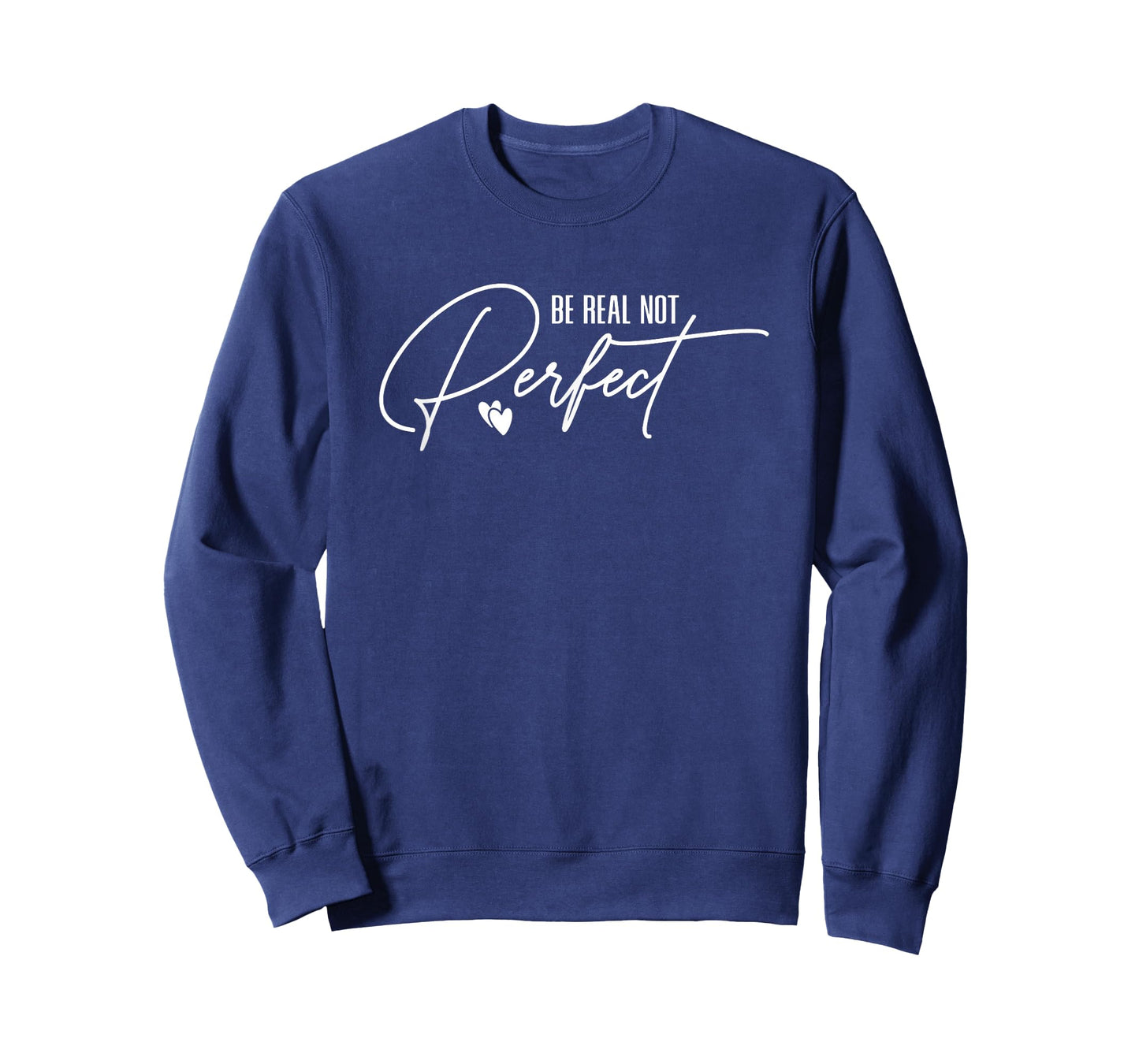 Motivational Quote Empowerment Be Real Not Perfect T-Shirt
