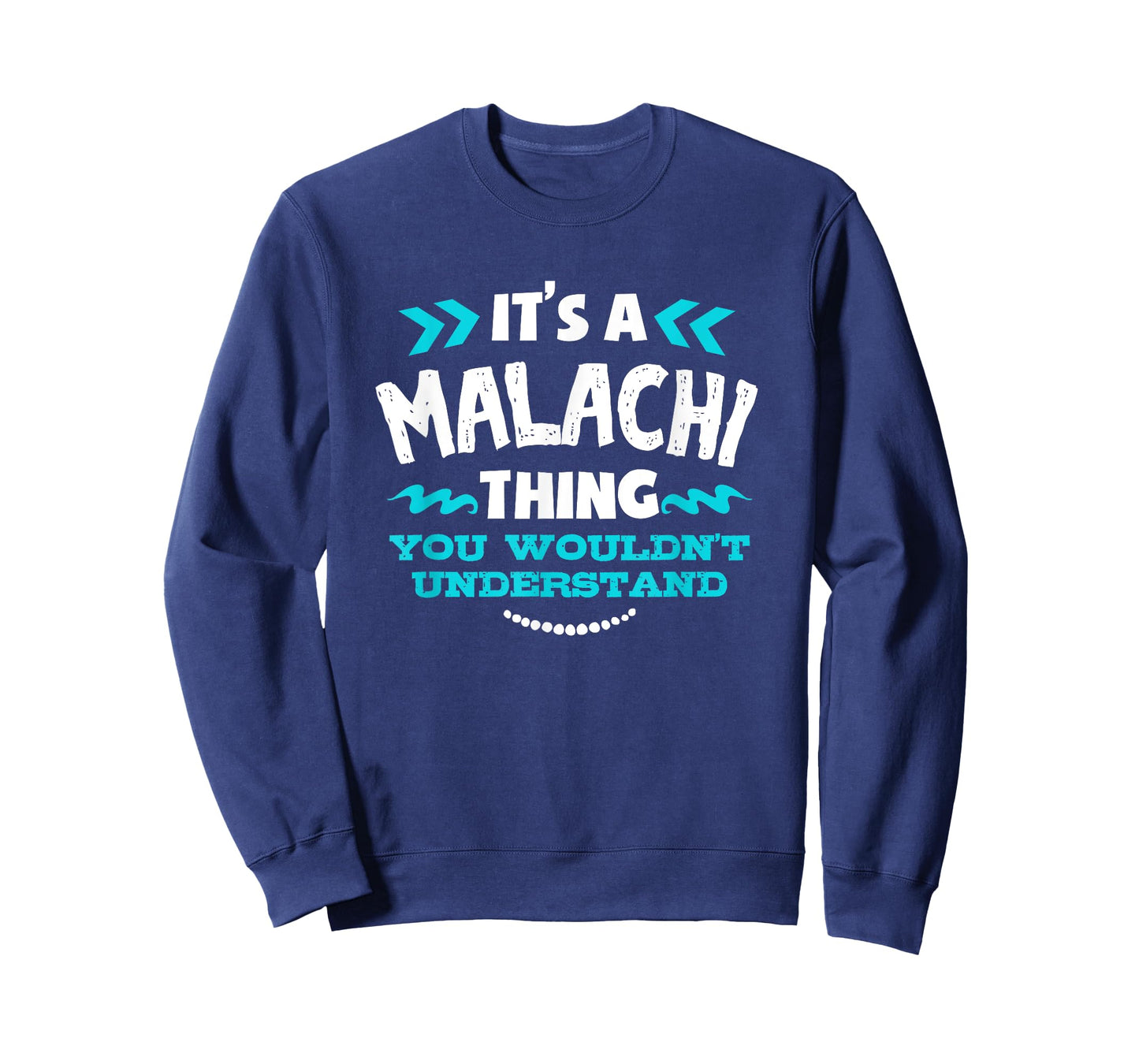 It's A MALACHI Thing You Wouldn't Understand Custom Gift T-Shirt
