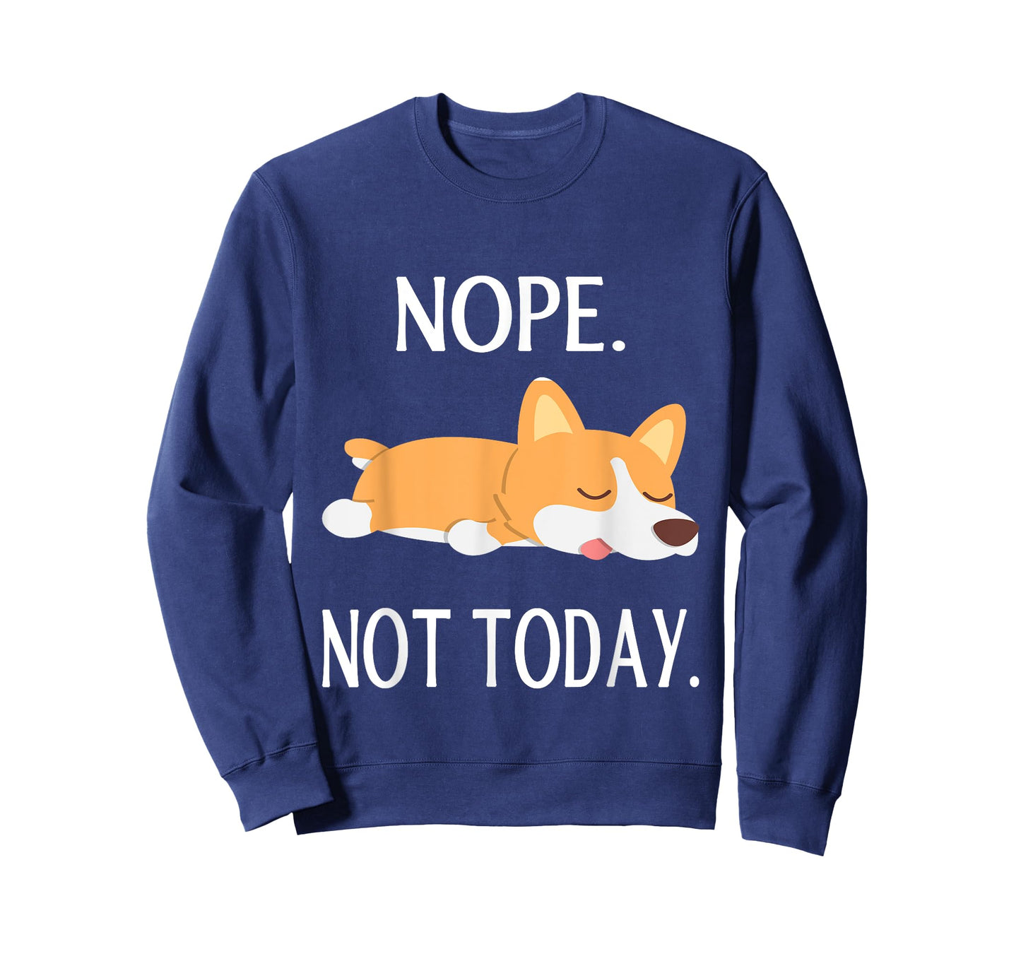 Lazy Corgi Nop Not Today Funny Corgi Dog Lovers Gift T-Shirt
