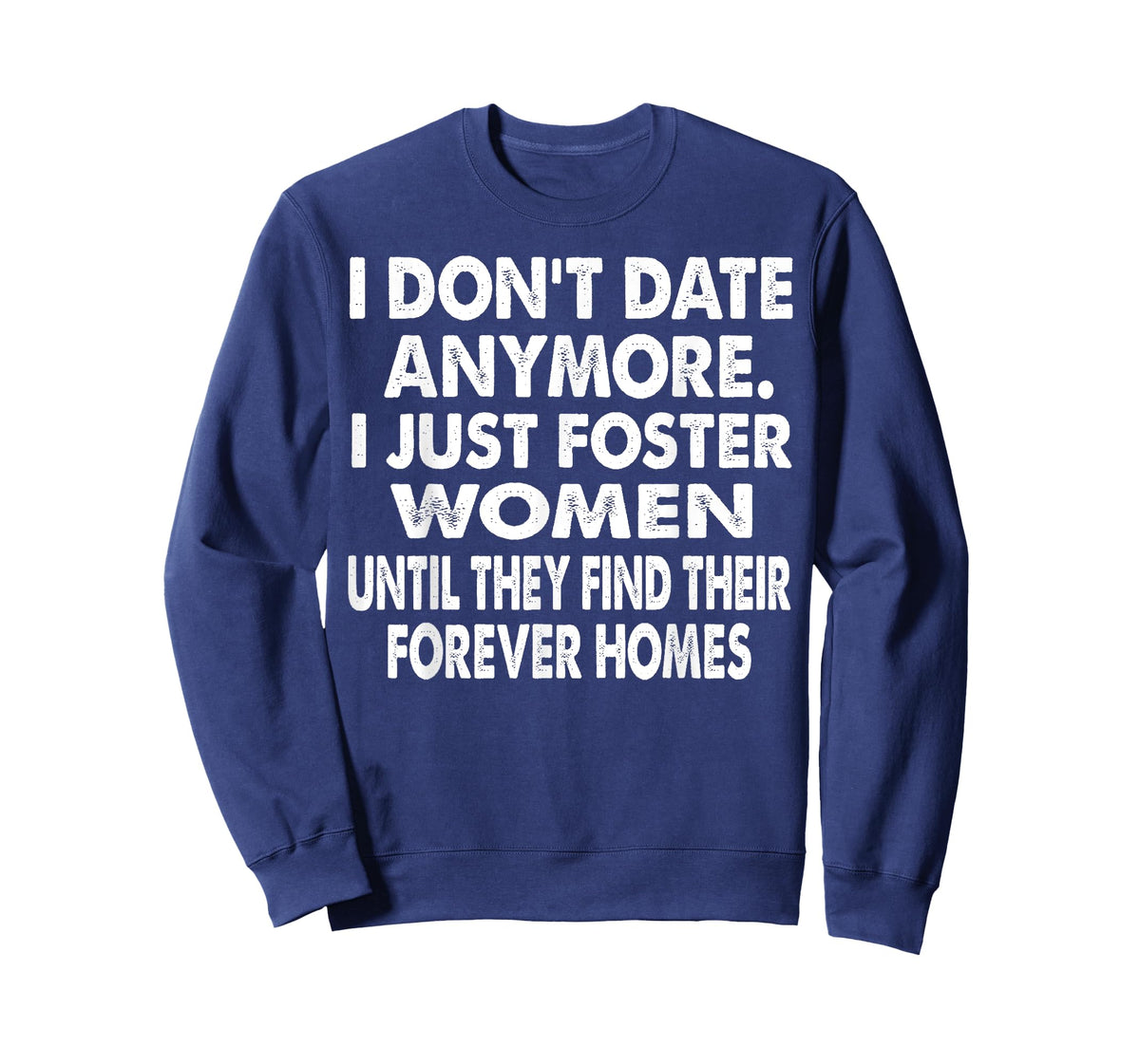 i just foster women until they find their forever homes T-Shirt