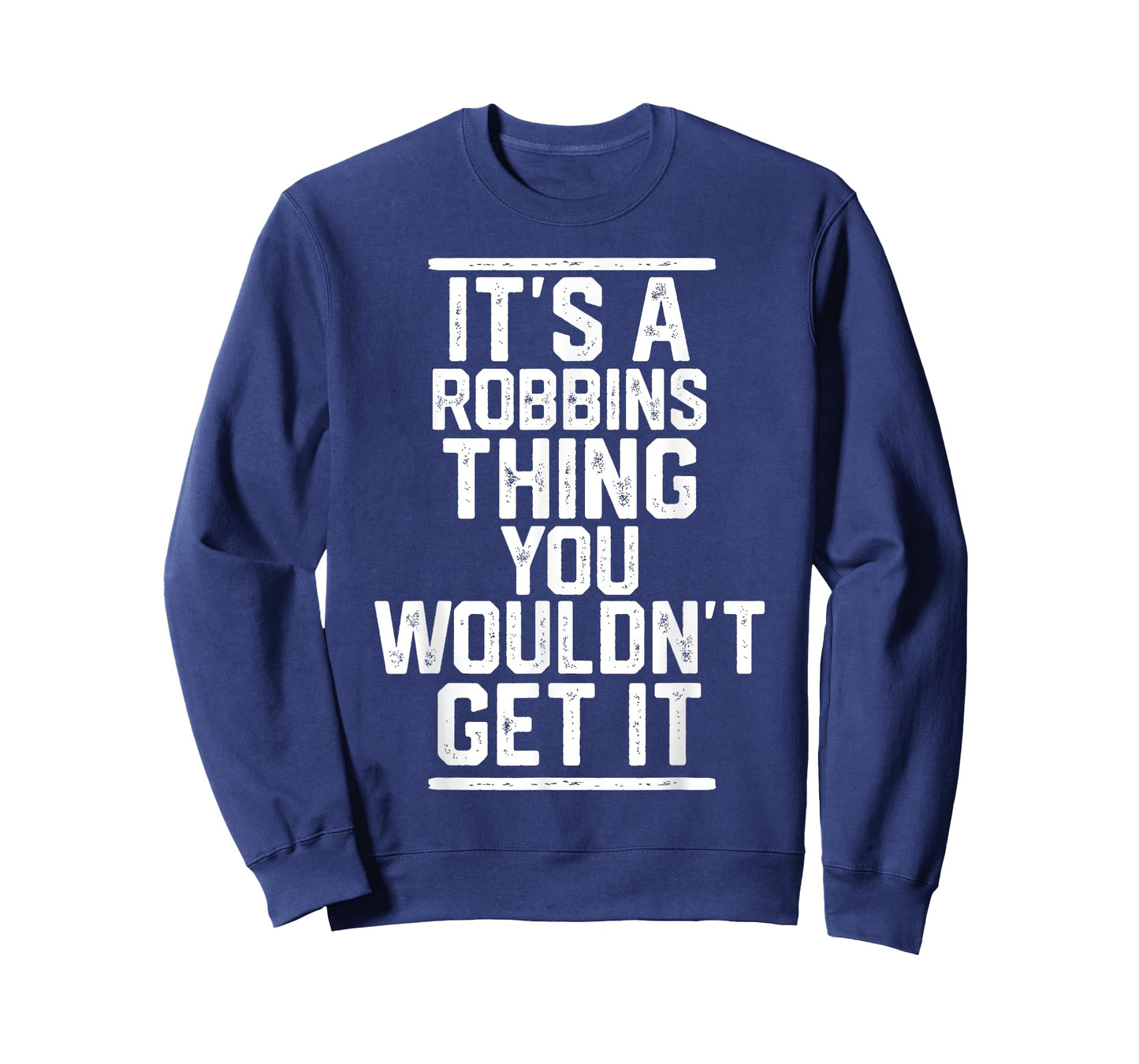 It's a Robbins Thing You Wouldn't Get It T-Shirt