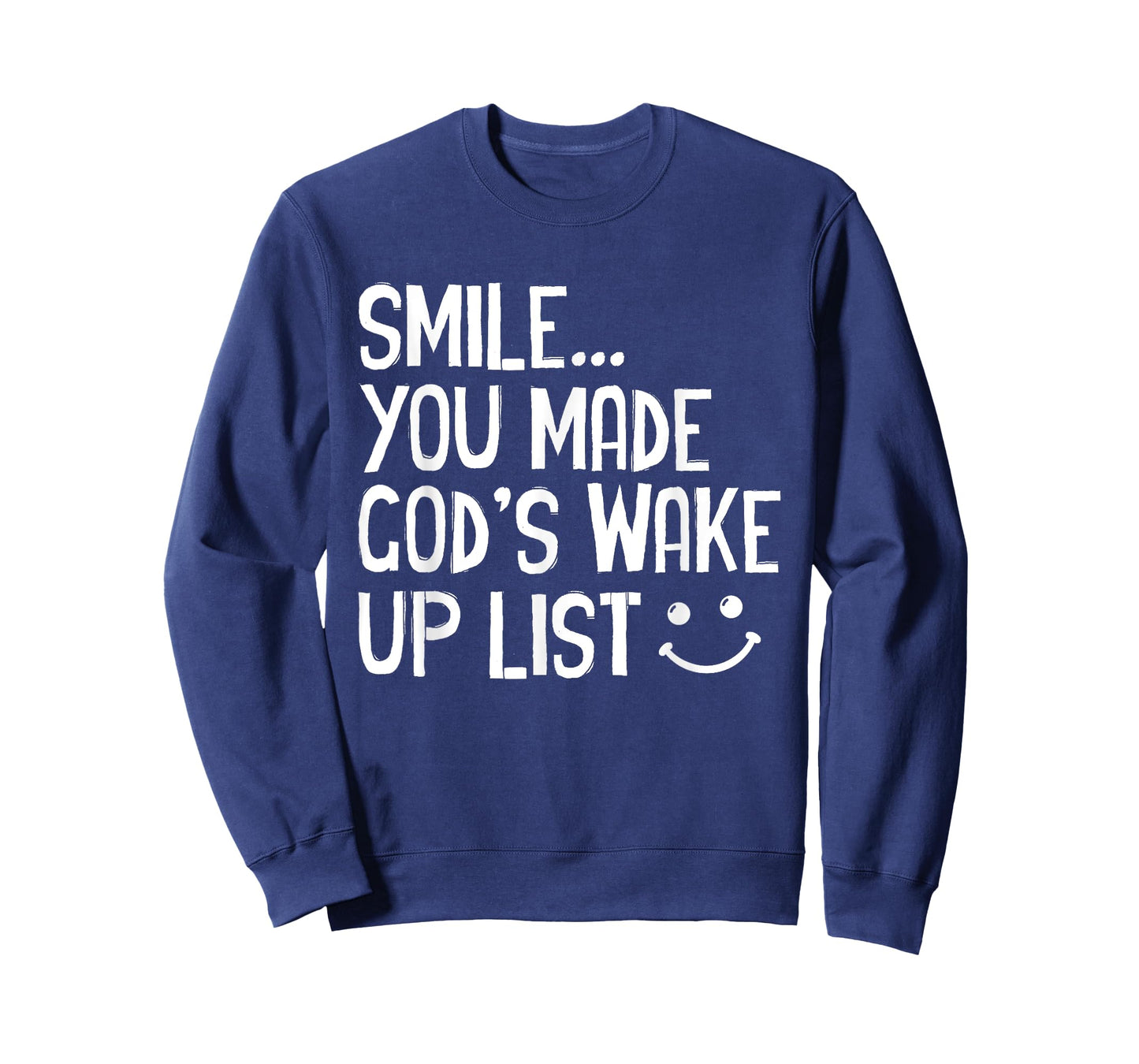 Smile You Made God's Wake Up List Christian T-Shirt