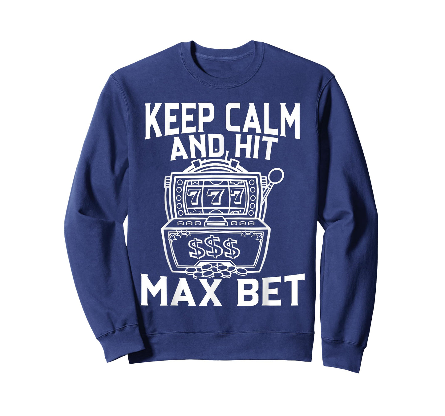 Keep Calm And Hit Max Bet Slot Machine King Queen Casino T-Shirt
