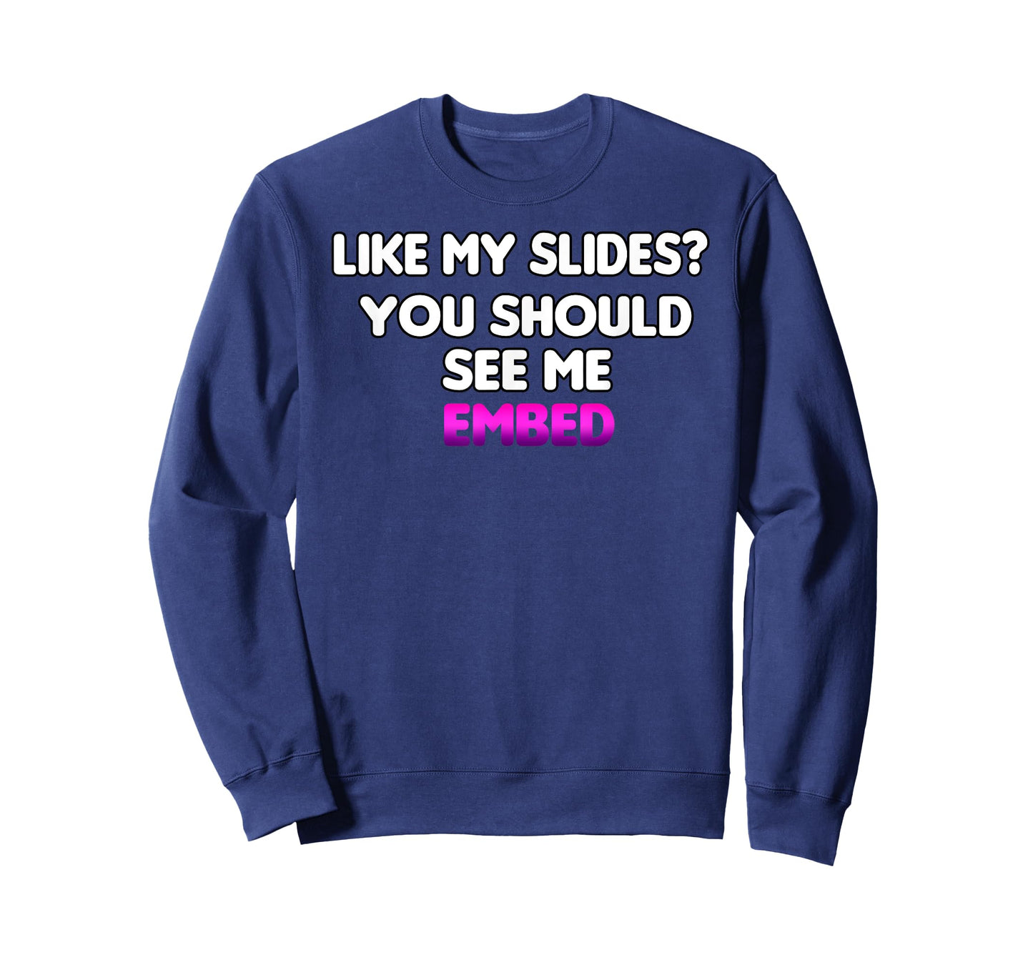 Histology Like My Slides You Should See Me Embed Funny T-Shirt