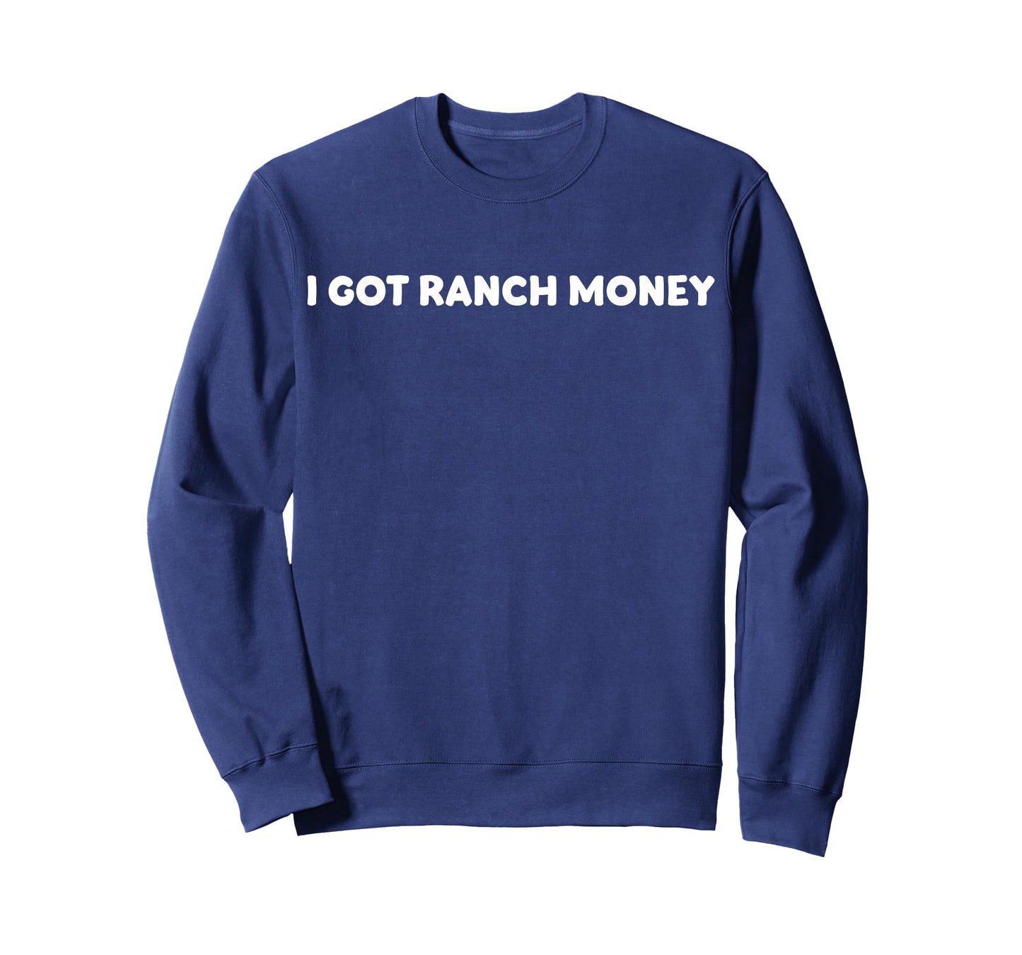 I Got Ranch Money Country Life Humor Quote T-Shirt