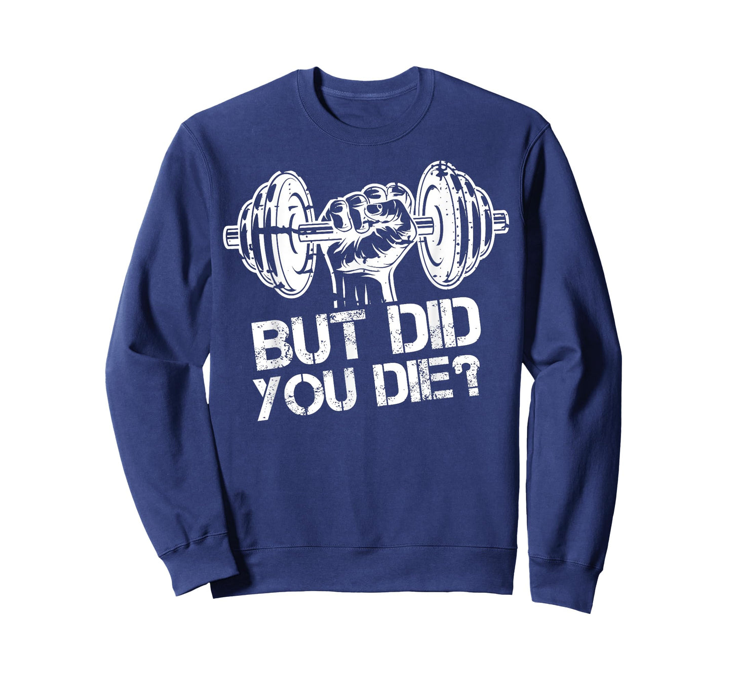 But Did You Die-Funny Gym Workout Fitness Lover Gym Trainer T-Shirt