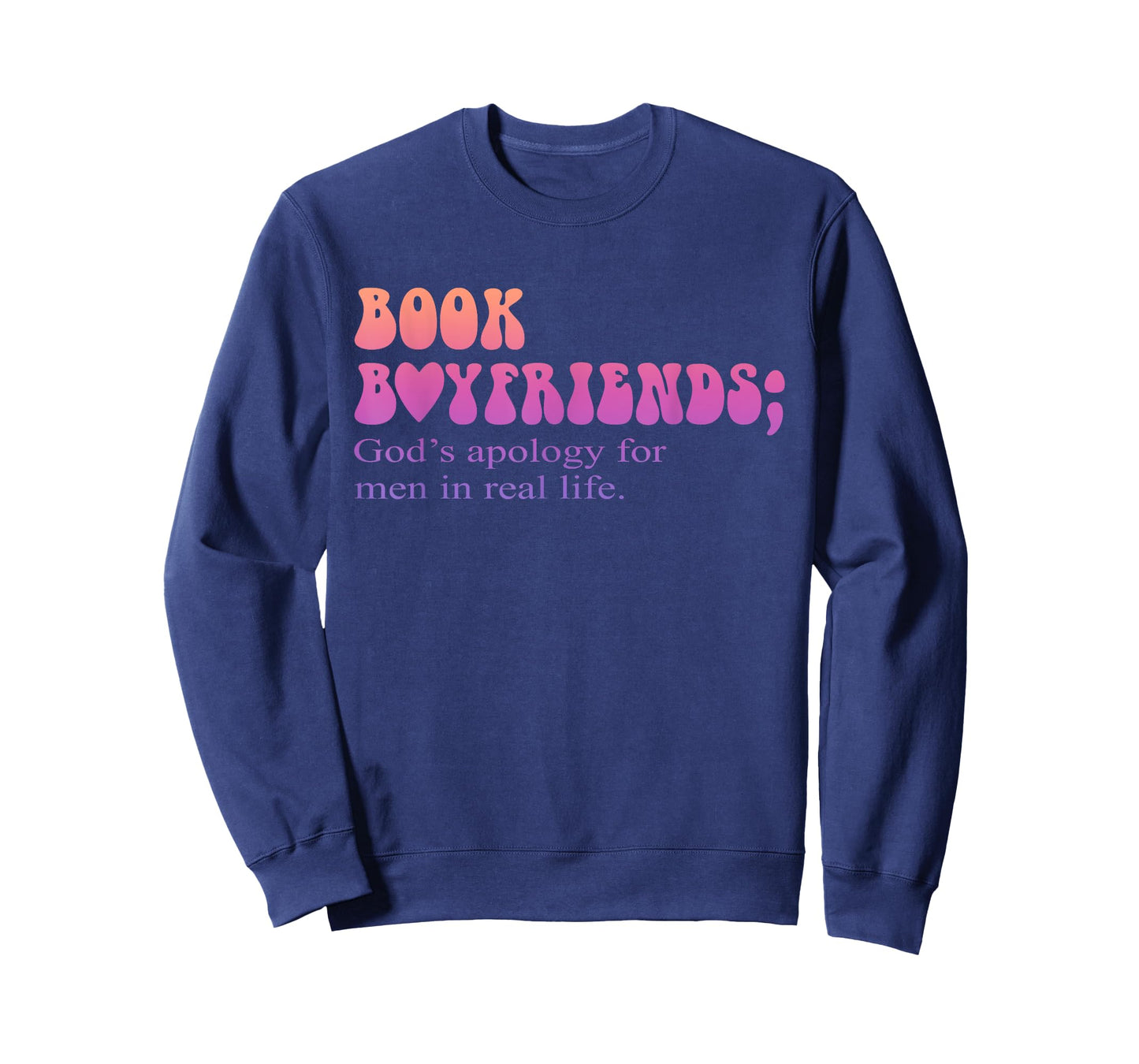Book Boyfriends God's Apology For Men In Real Life Quote T-Shirt