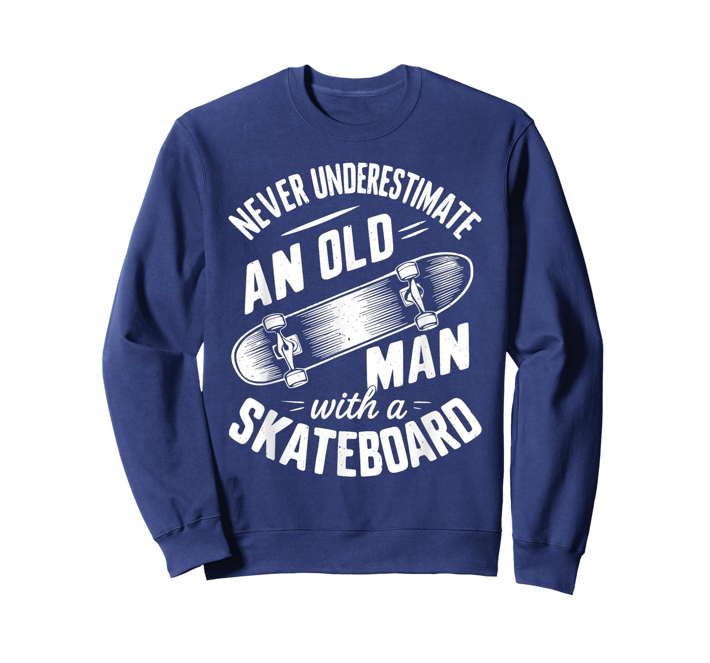 Never Underestimate an Old Man With A Skateboard T-Shirt