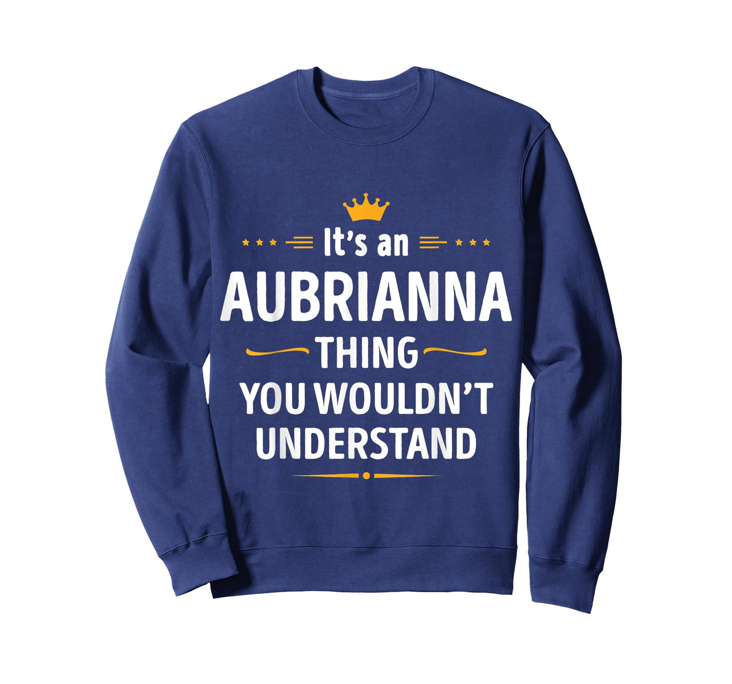 Inked Creation Its an AUBRIANNA Thing You Wouldnt Understand T-Shirt