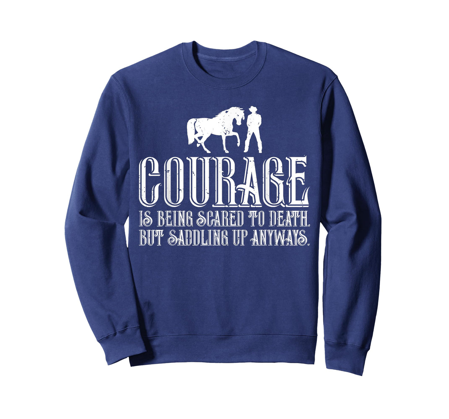 Courage is Being Scared But Saddling Up Anyways T-Shirt T-Shirt
