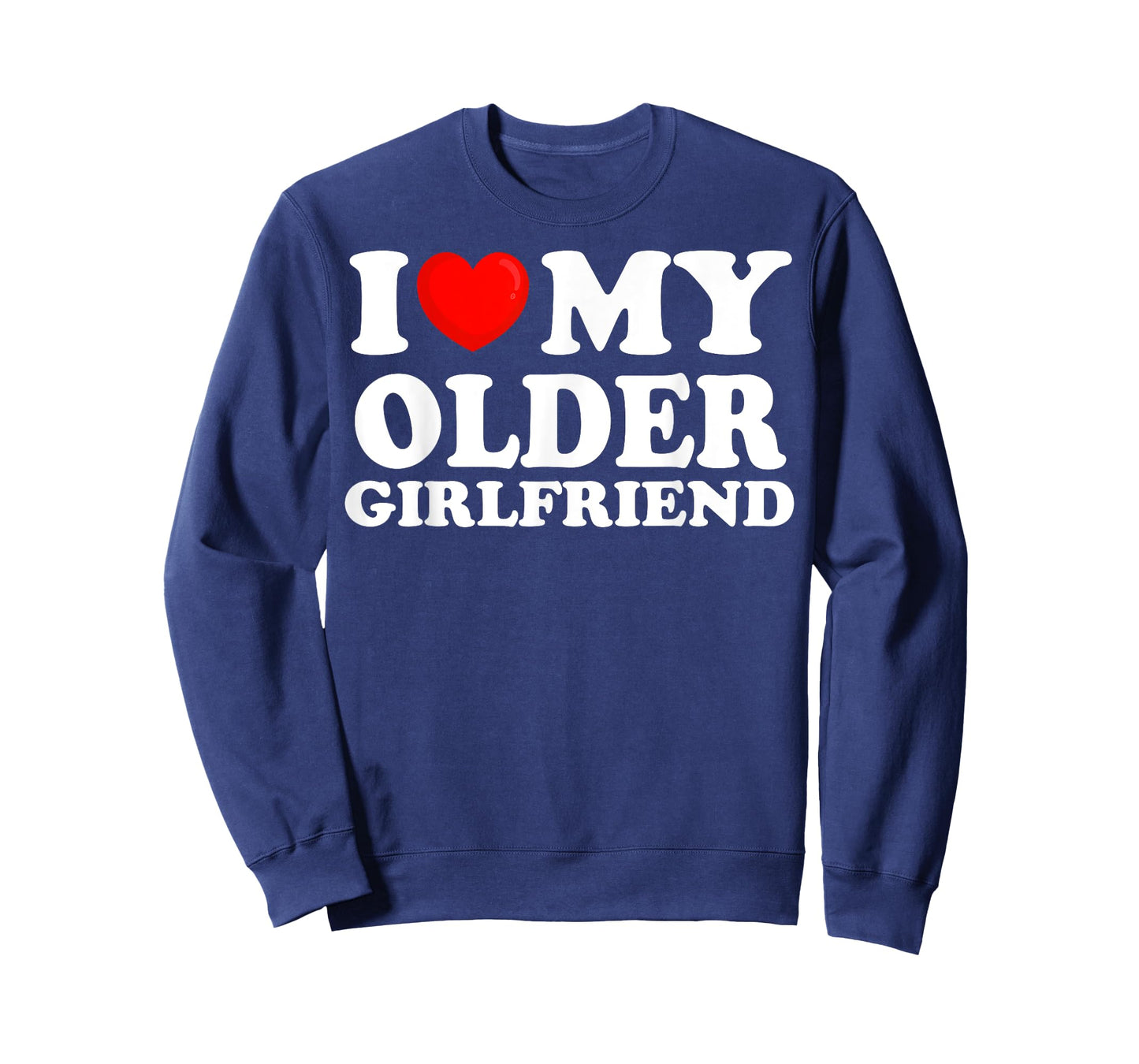 I Love My Older Girlfriend I Heart My Hot Girlfriend T-Shirt