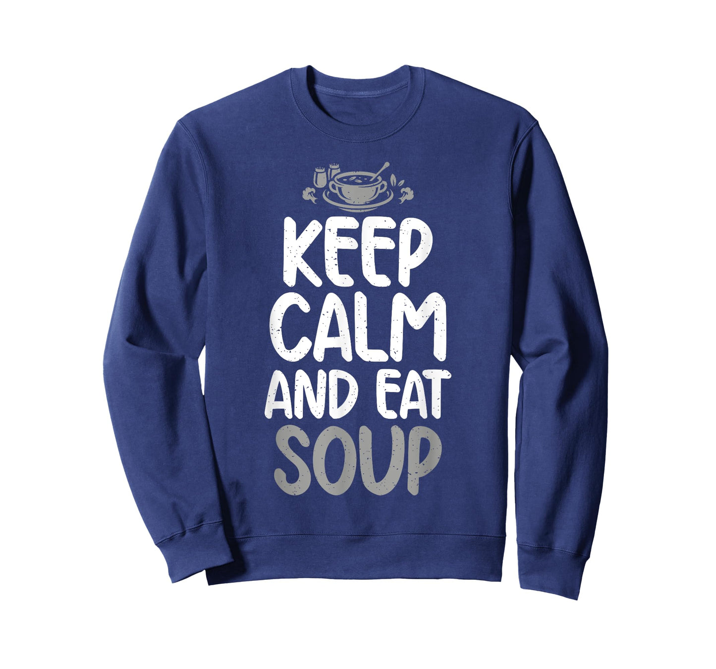 Keep Calm and eat Soup Lover T-Shirt