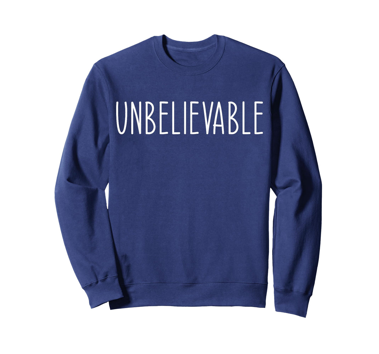 Unbelievable Funny Saying T-Shirt