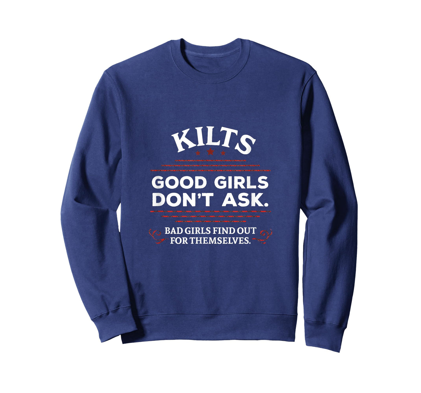 Funny Scottish Kilts Good Girls Don't Ask T-Shirt Scotland T-Shirt