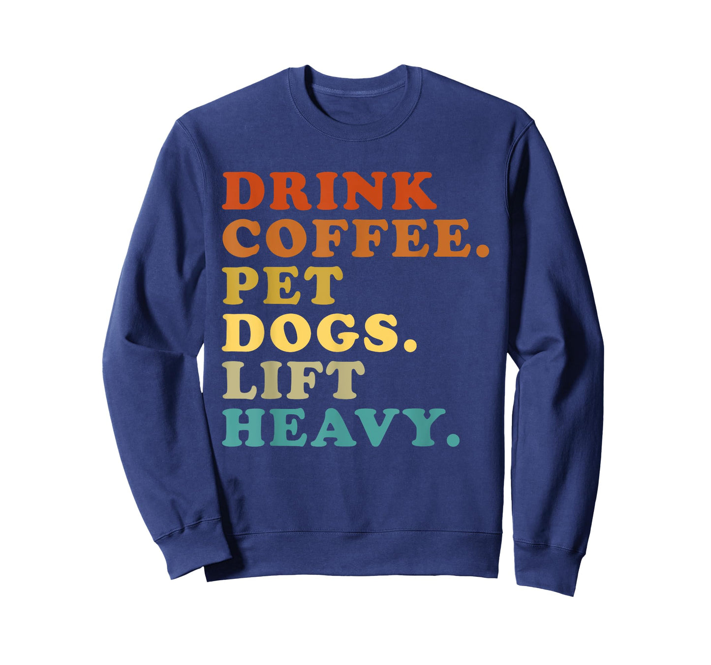 Drink Coffee Pet Dogs Lift Heavy Funny Gym Retro Vintage T-Shirt