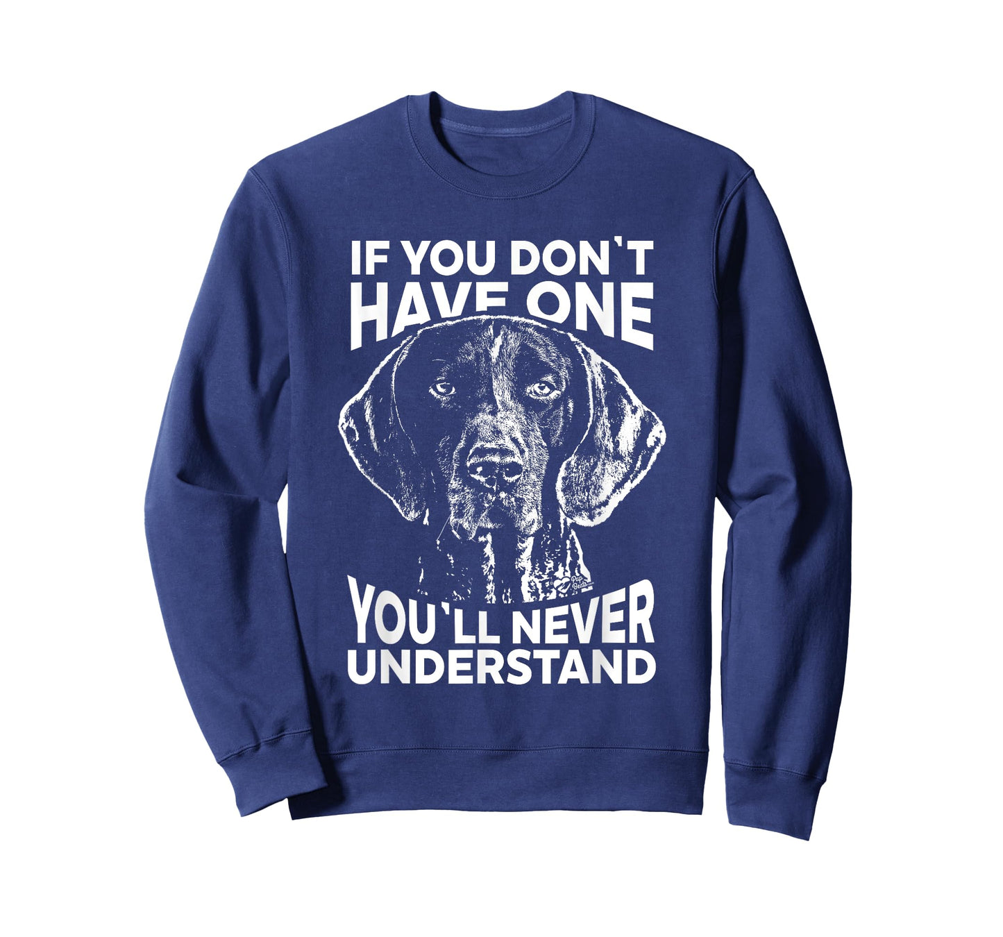Shorthaired Pointer T-Shirt If you don't have one funny tee T-Shirt