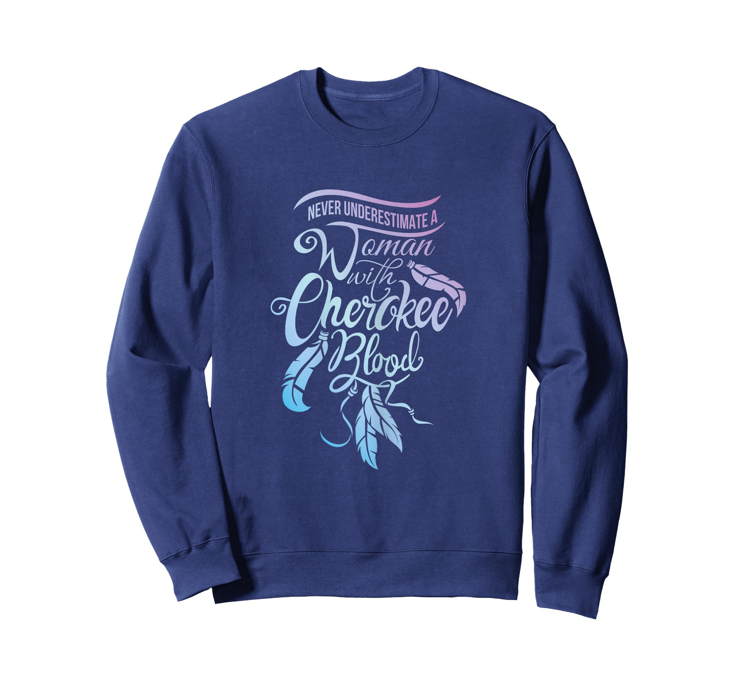 Womens Never Underestimate A Girl with Cherokee Blood Indian T-Shirt