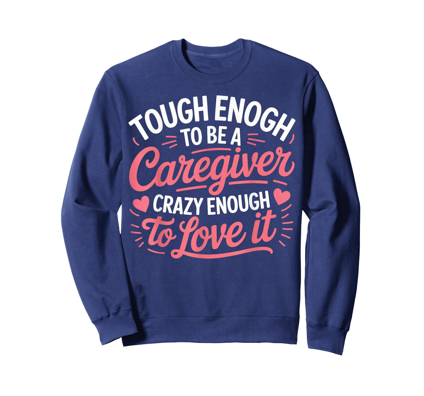 Tough Enough Caregiver Crazy Enough to Love It Gifts Women T-Shirt